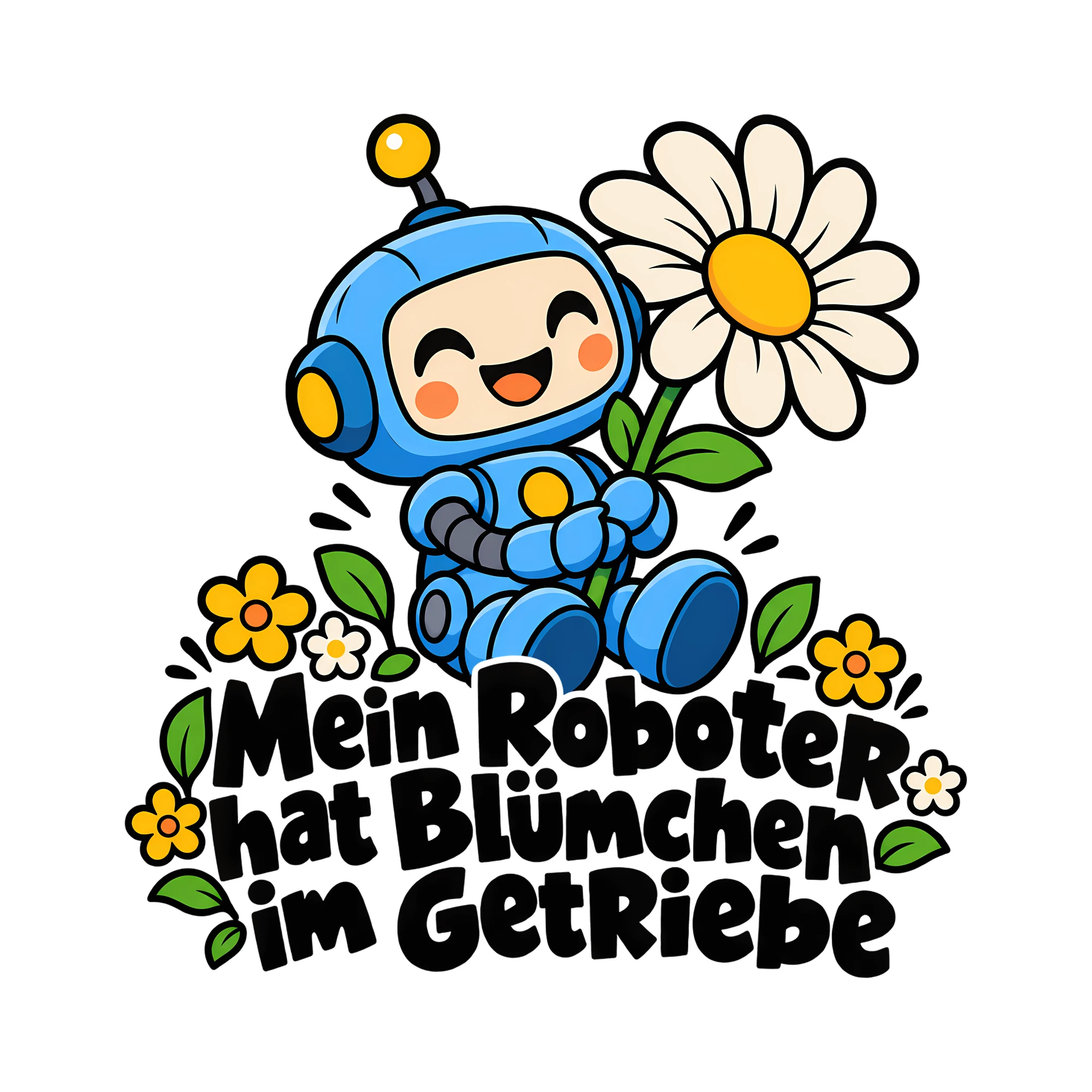 Bügelbild Mein Roboter hat Blümchen im Getriebe als Grafik auf weißem Hintergrund (BB014310)