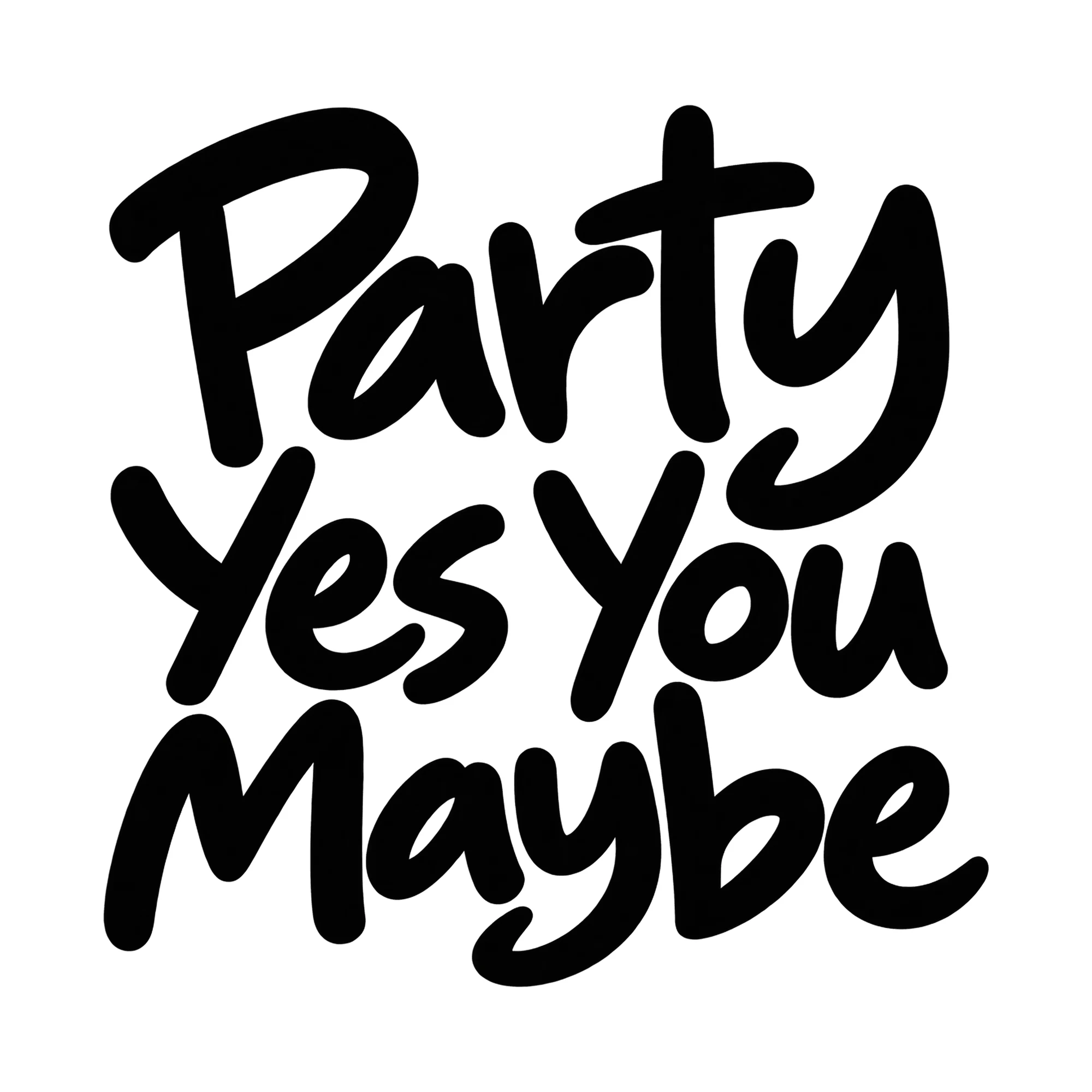 Bügelbild Party Yes You Maybe, Party Shirt Spruch als Grafik auf weißem Hintergrund (BB015020)
