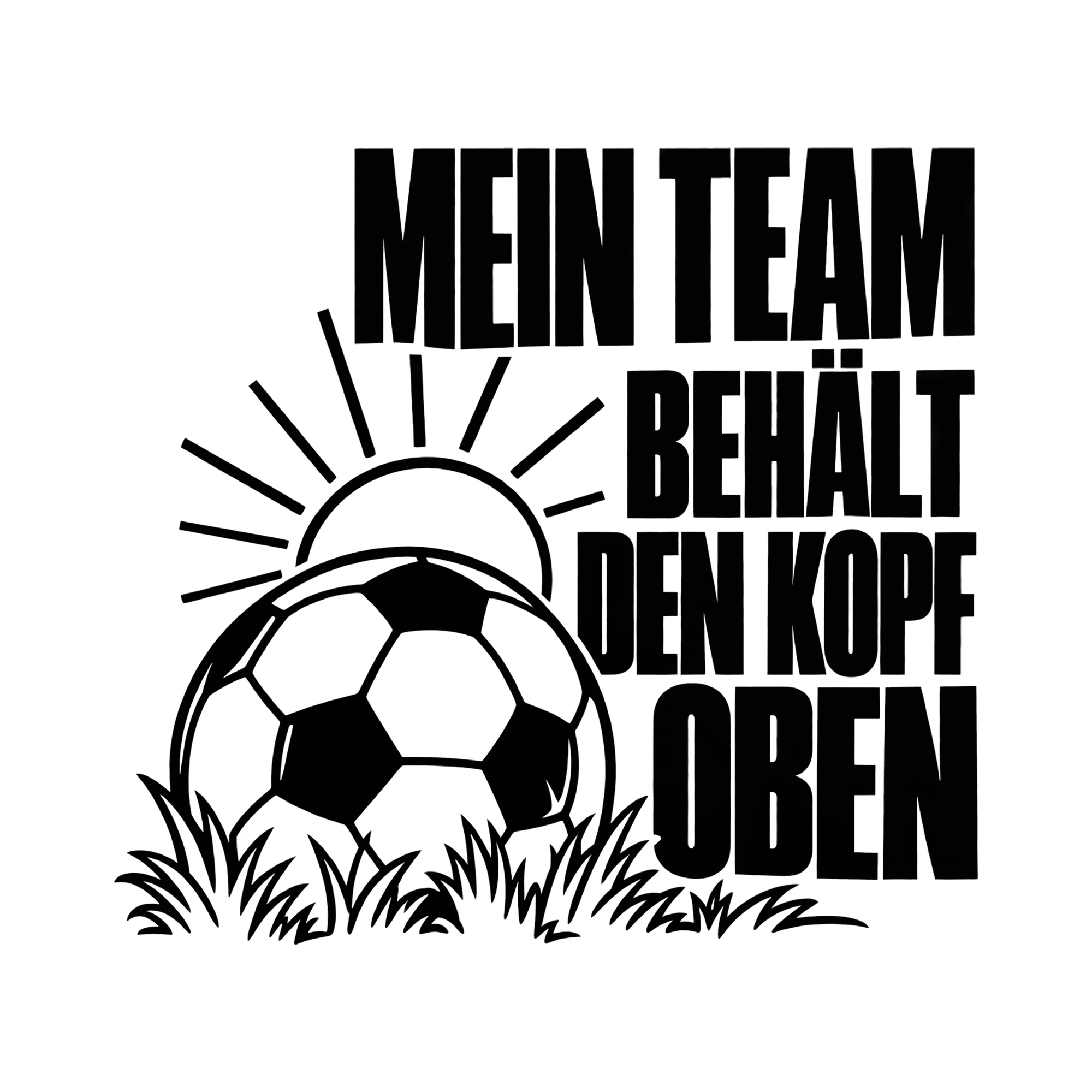 Bügelbild MEIN TEAM BEHÄLT DEN KOPF OBEN als Grafik auf weißem Hintergrund (BB013865)