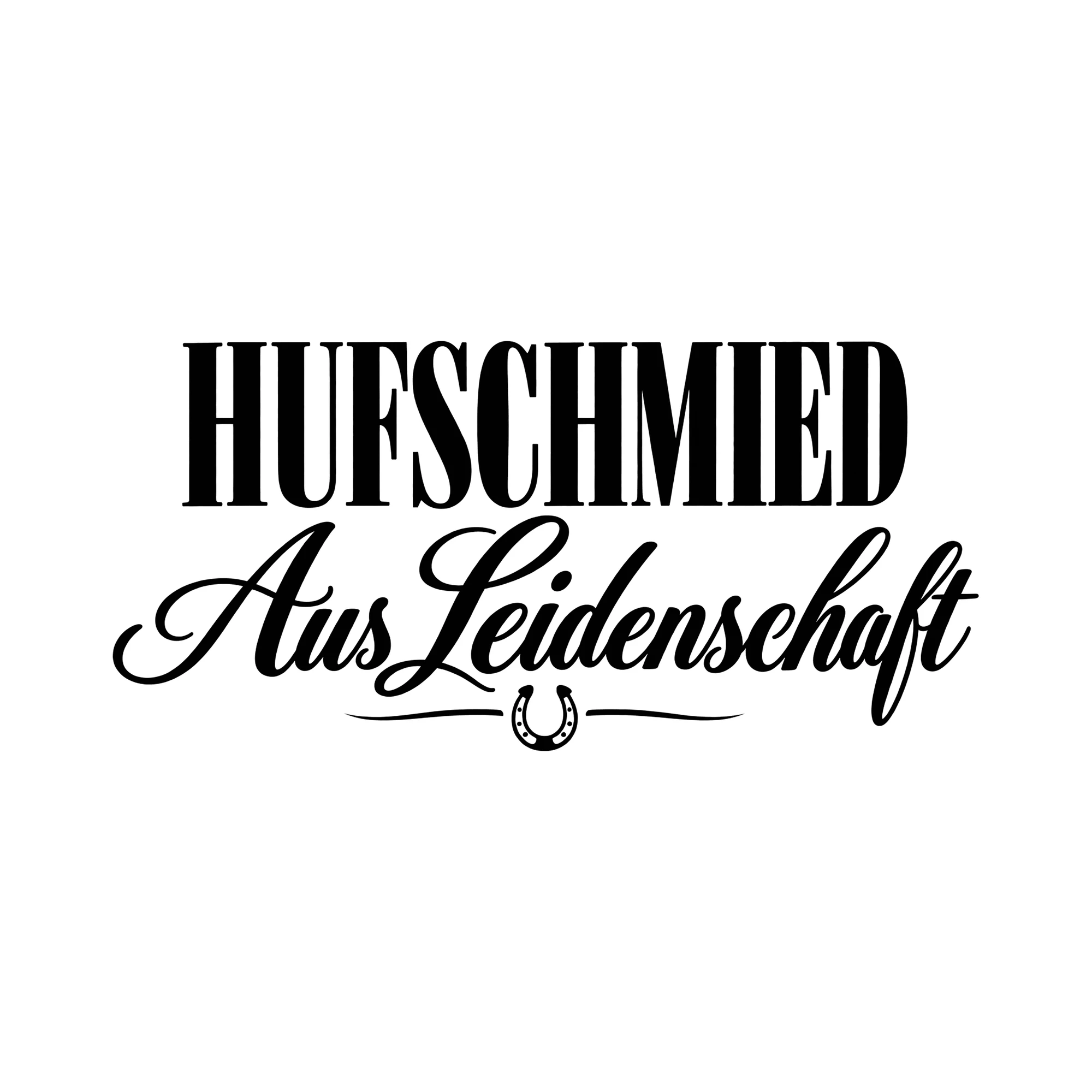 Bügelbild Hufschmied aus Leidenschaft als Grafik auf weißem Hintergrund (BB012833)