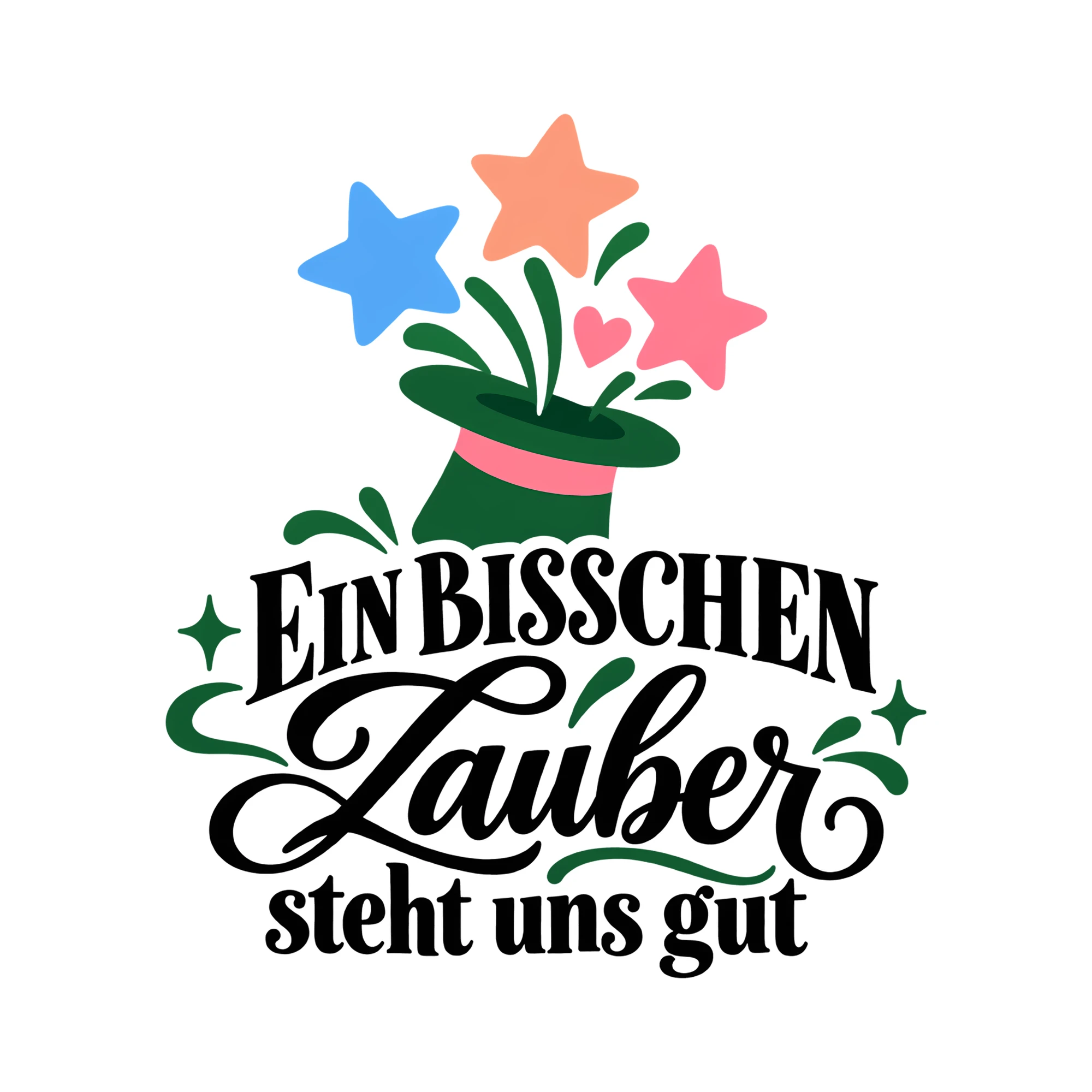 Bügelbild EIN BISSCHEN Zauber steht uns gut als Grafik auf weißem Hintergrund (BB014339)