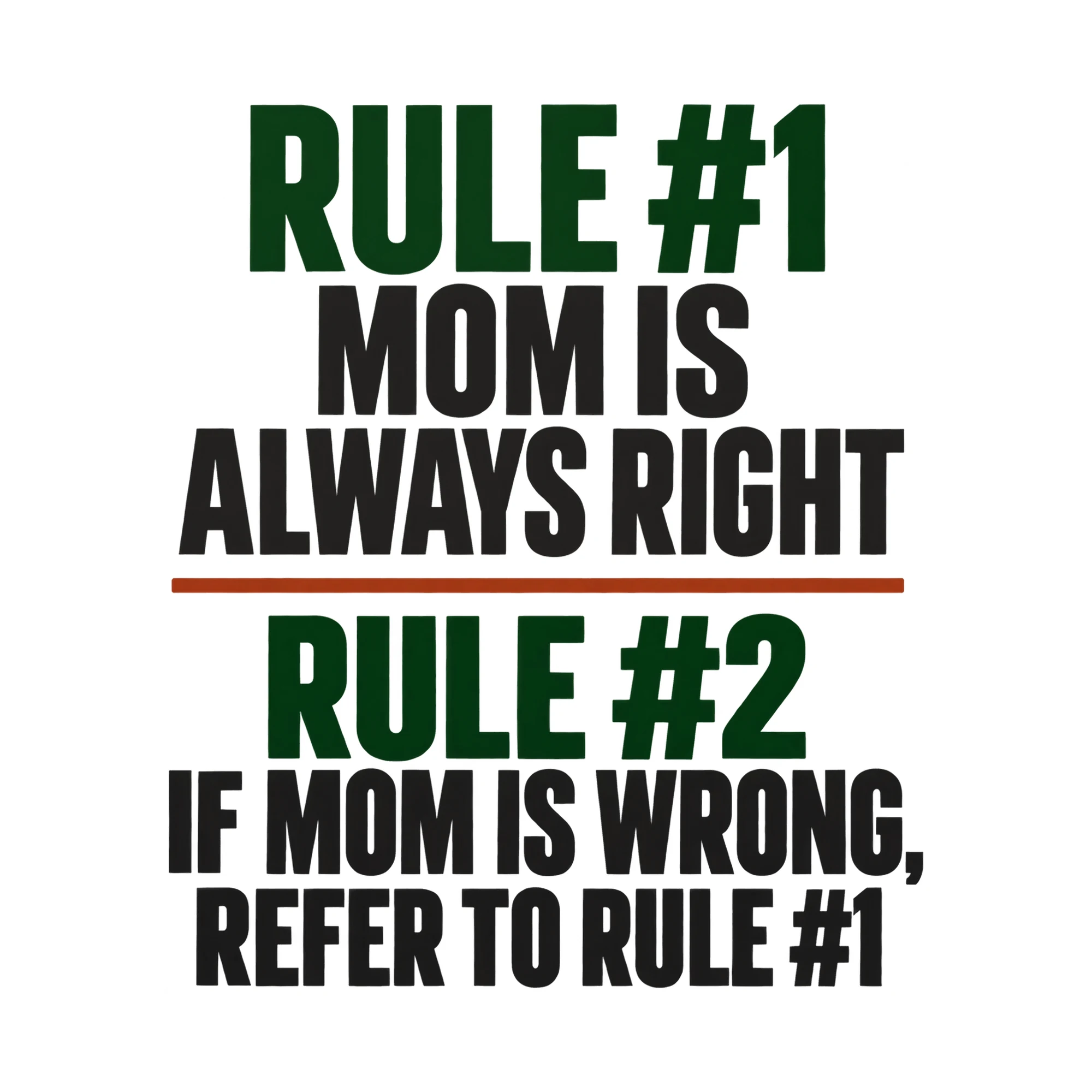 Bügelbild Rule #1 Mom Is Always Right Rule #2 If Mom Is Wrong, Refer To Rule #1 als Grafik auf weißem Hintergrund (BB018058)