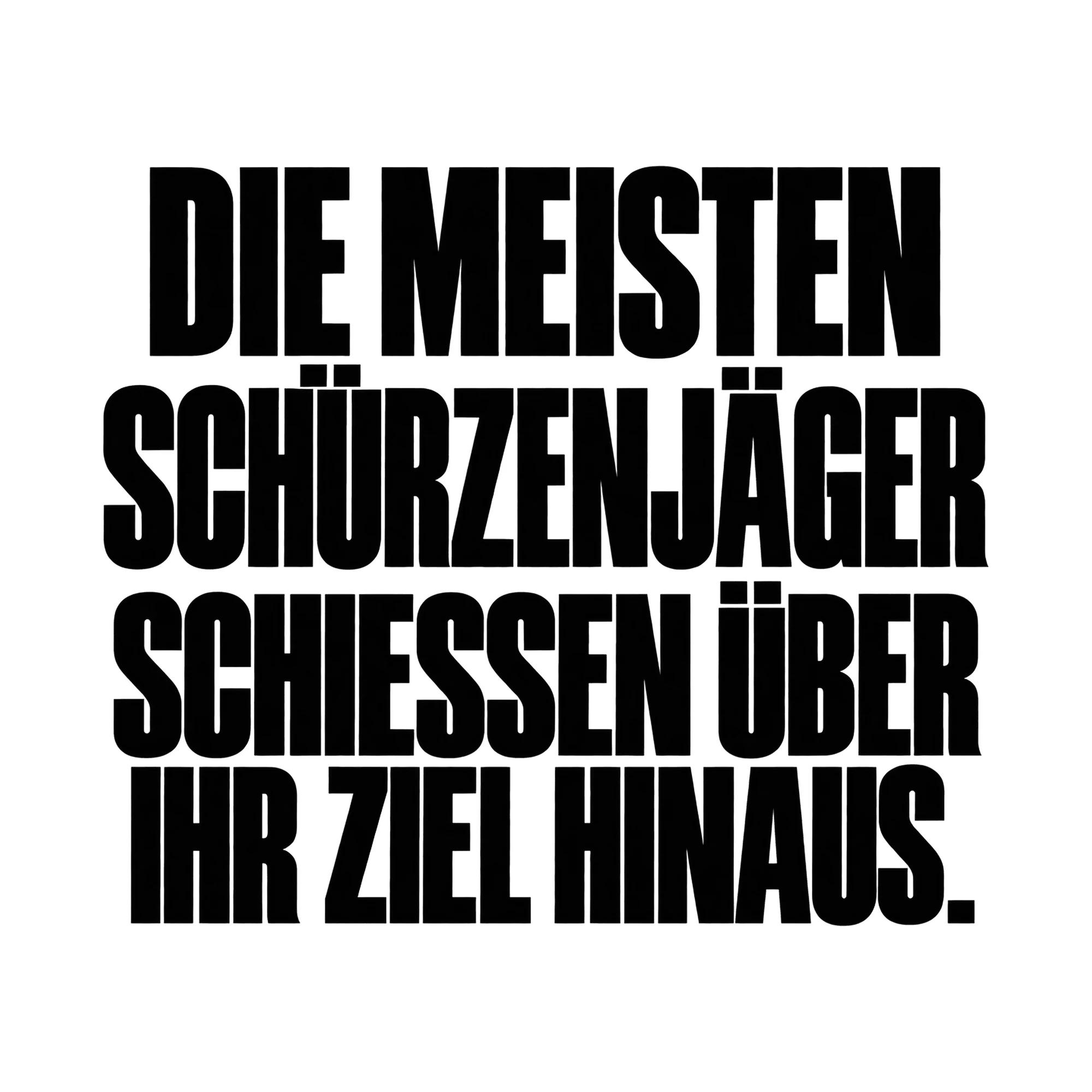 Bügelbild „Die meisten Schürzenjäger schießen über ihr Ziel hinaus.“ als Grafik auf weißem Hintergrund (BB015083)