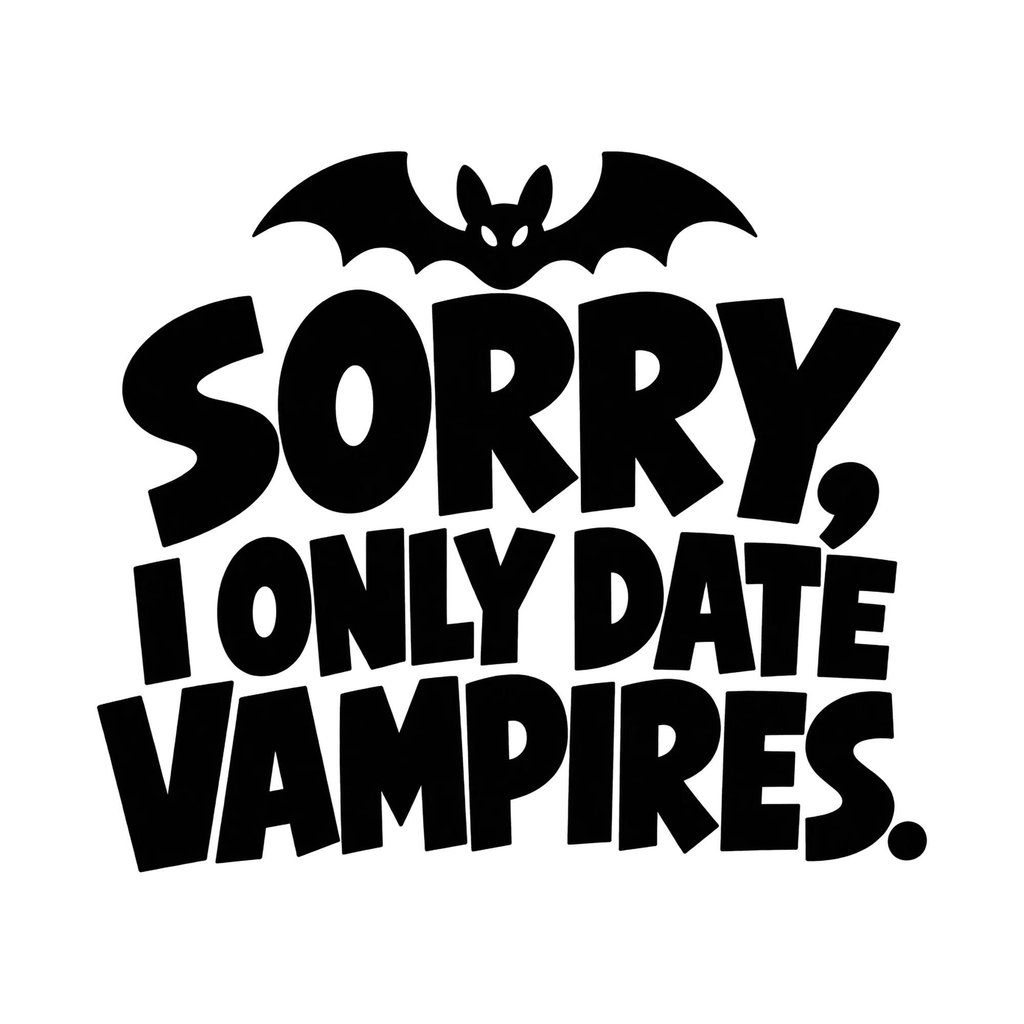 Bügelbild „Sorry, I Only Date Vampires.“, Halloween Shirt Spruch als Grafik auf weißem Hintergrund (BB014864)