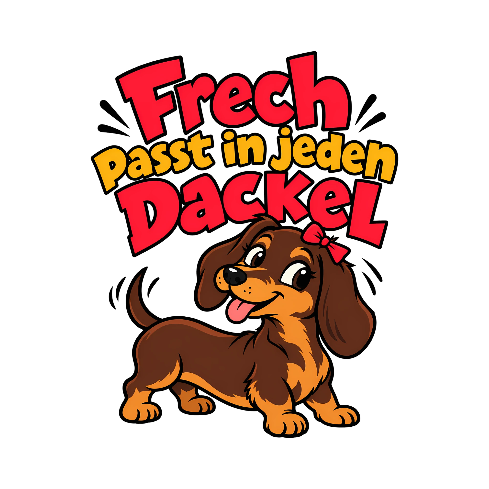 Bügelbild Frech passt in jeden Dackel als Grafik auf weißem Hintergrund (BB014382)