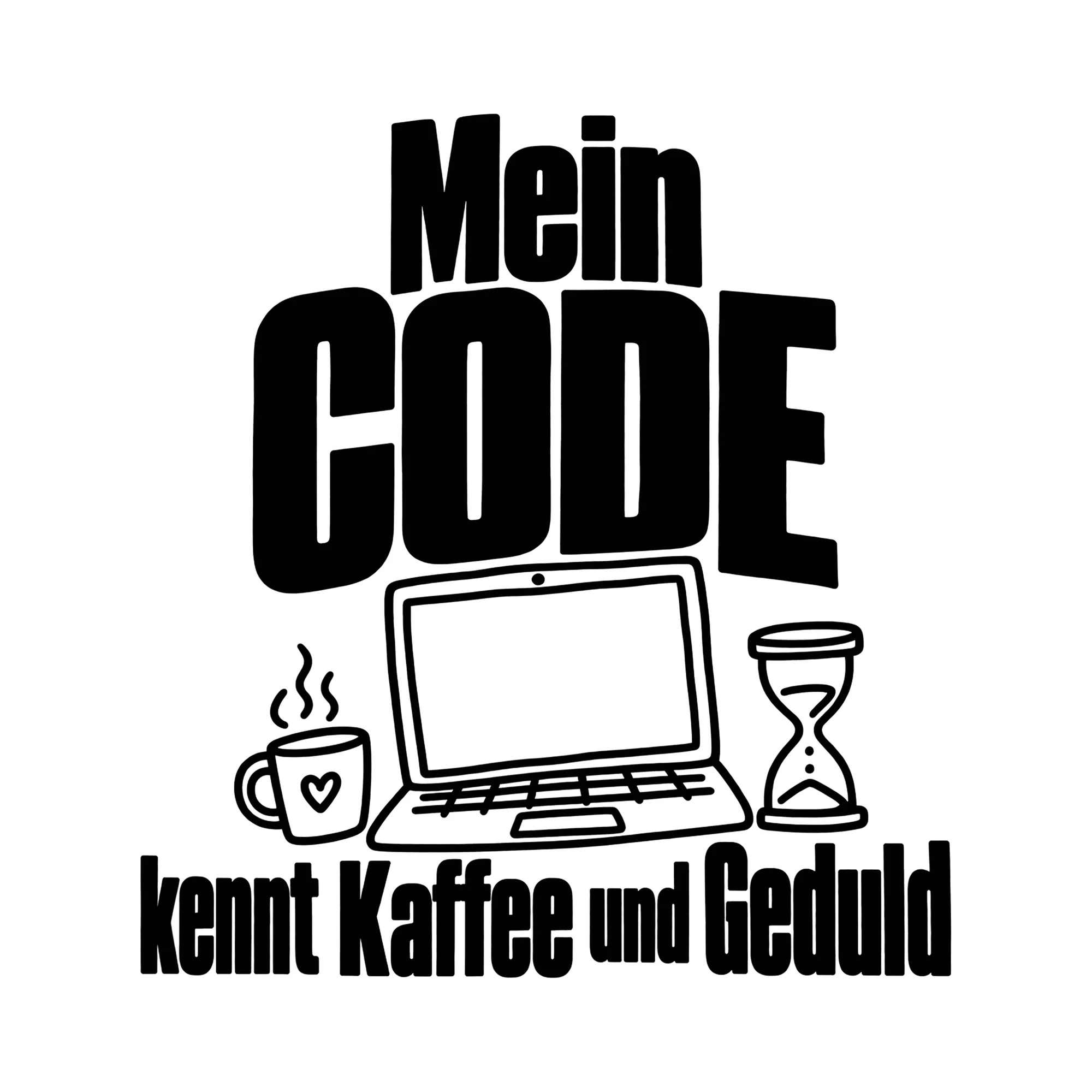 Bügelbild Mein Code kennt Kaffee und Geduld als Grafik auf weißem Hintergrund (BB012216)