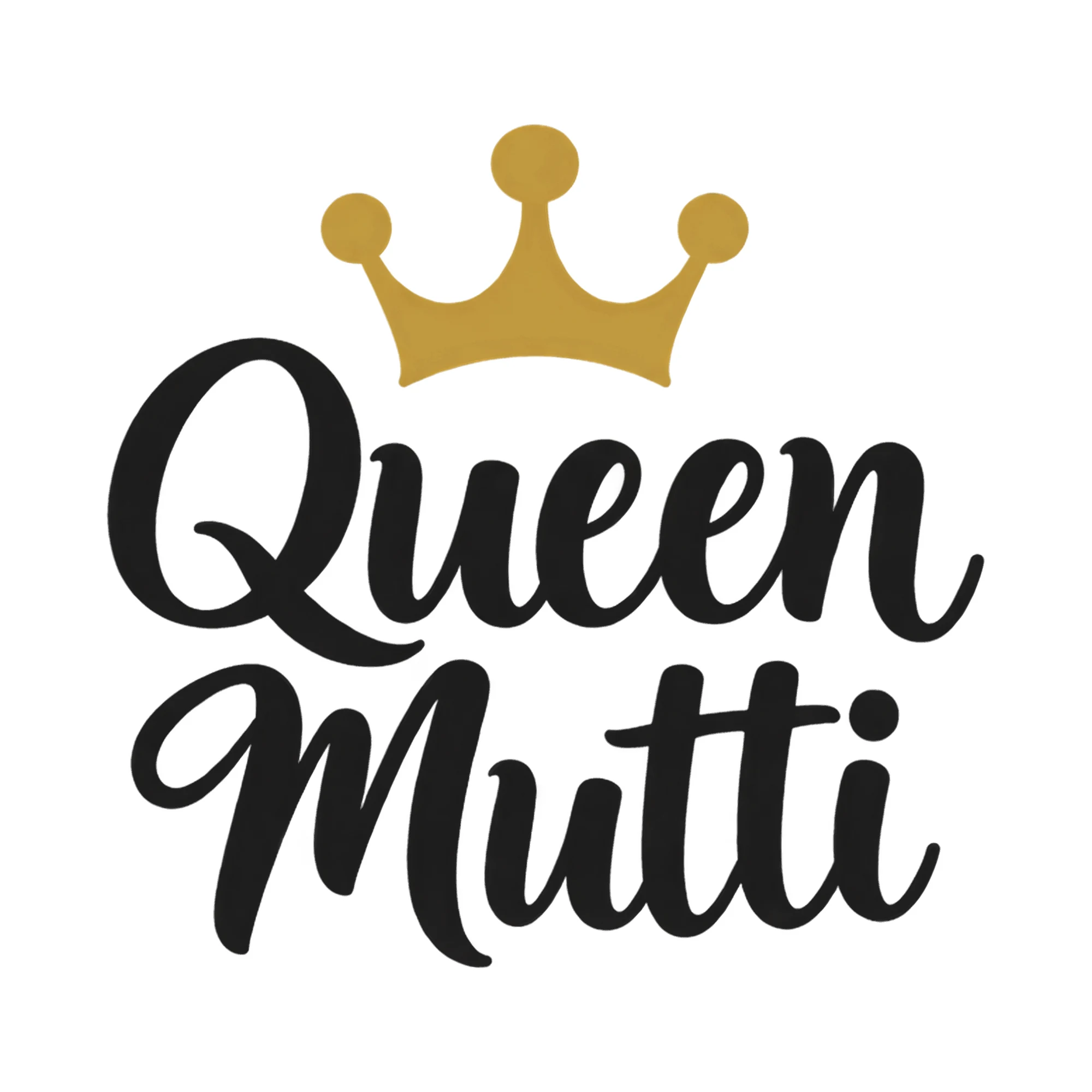 Bügelbild Queen Mutti, Mama Papa Shirt Spruch als Grafik auf weißem Hintergrund (BB017916)