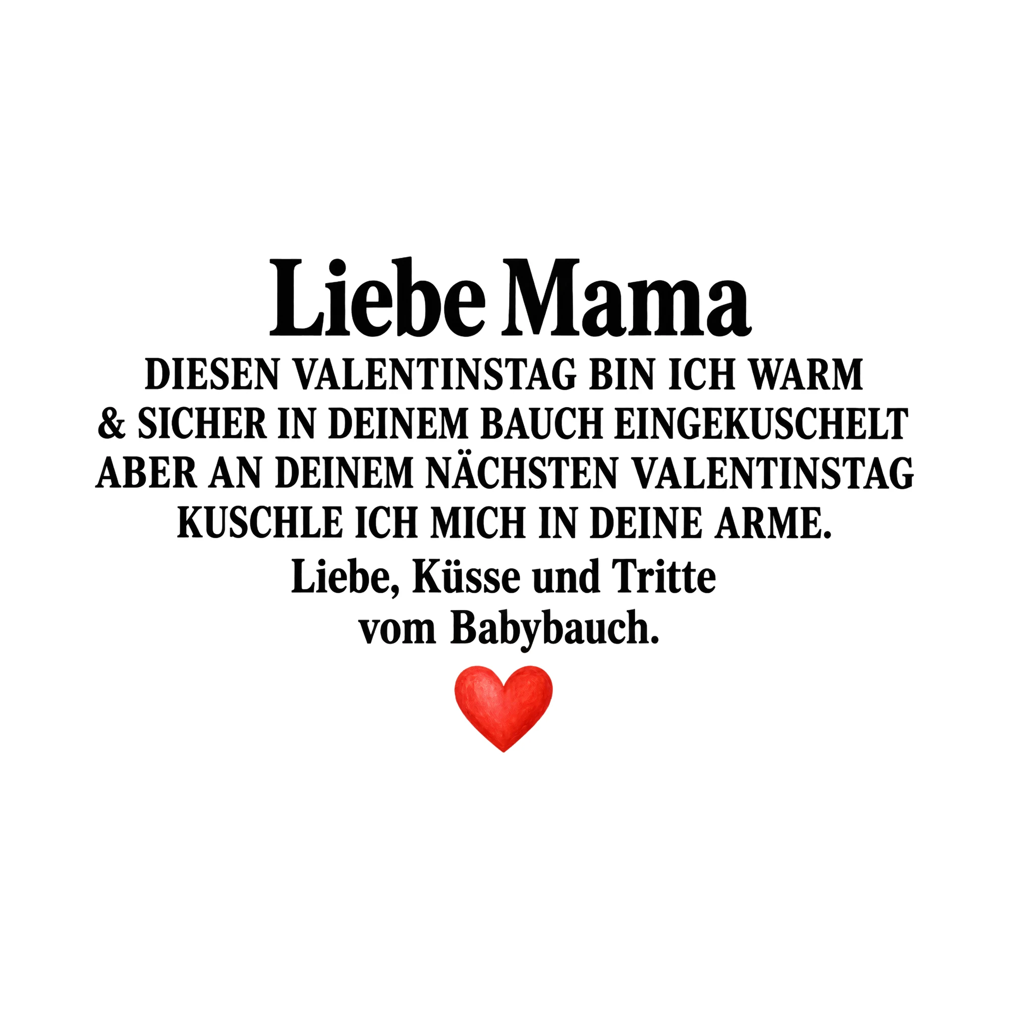 Bügelbild „Liebe Mama diesen Valentinstag bin ich warm & sicher in deinem Bauch“ als Grafik auf weißem Hintergrund (BB015120)