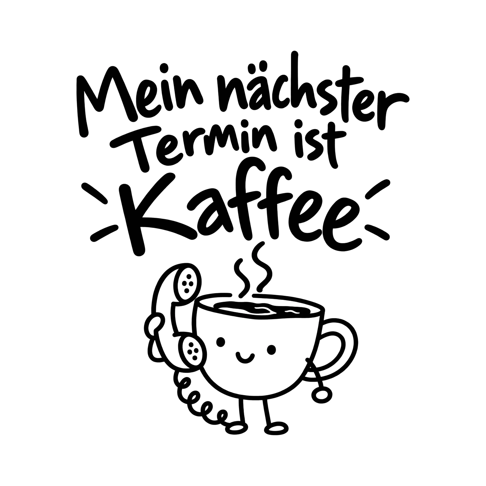 Bügelbild Mein nächster Termin ist Kaffee als Grafik auf weißem Hintergrund (BB012174)