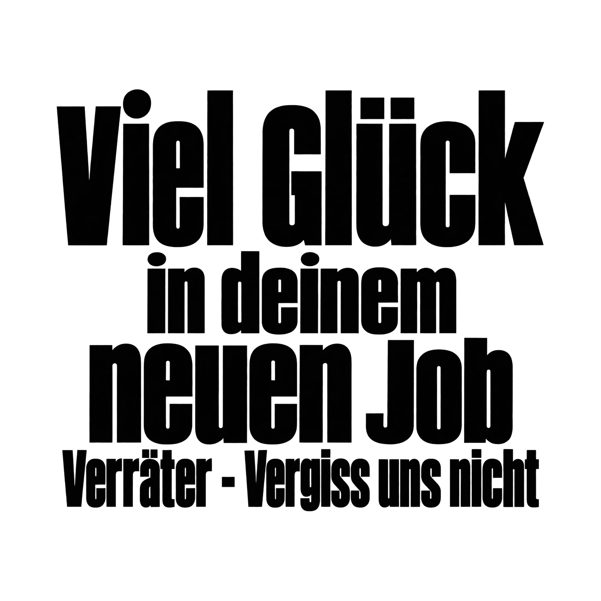 Bügelbild Viel Glück in deinem neuen Job Verräter - Vergiss uns nicht als Grafik auf weißem Hintergrund (BB014925)