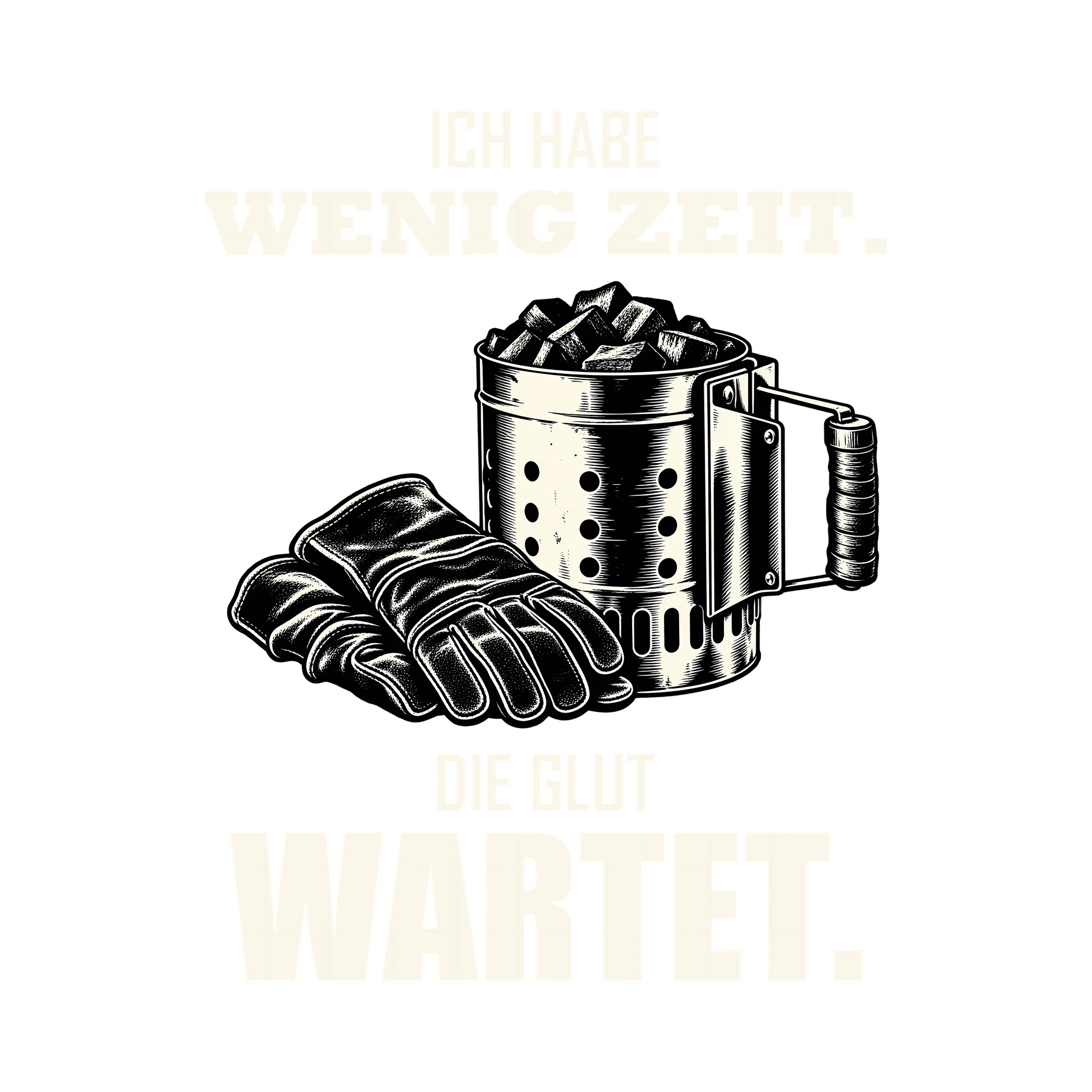 Bügelbild ICH HABE WENIG ZEIT. DIE GLUT WARTET. als Grafik auf weißem Hintergrund (BB012056)