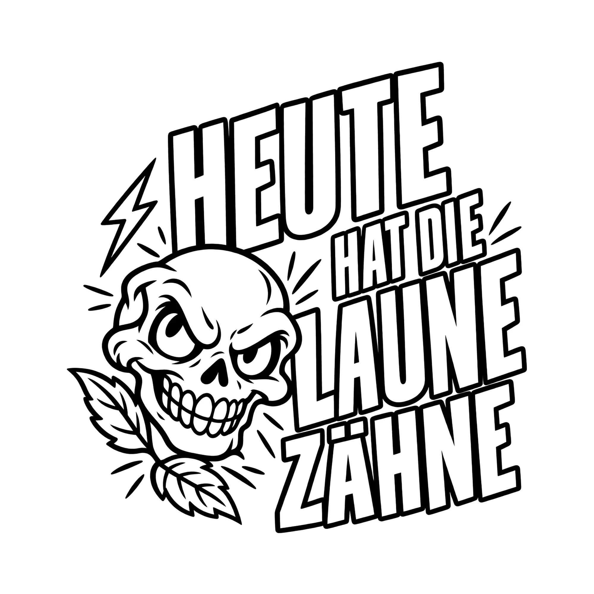 Bügelbild HEUTE HAT DIE LAUNE ZÄHNE als Grafik auf weißem Hintergrund (BB014394)