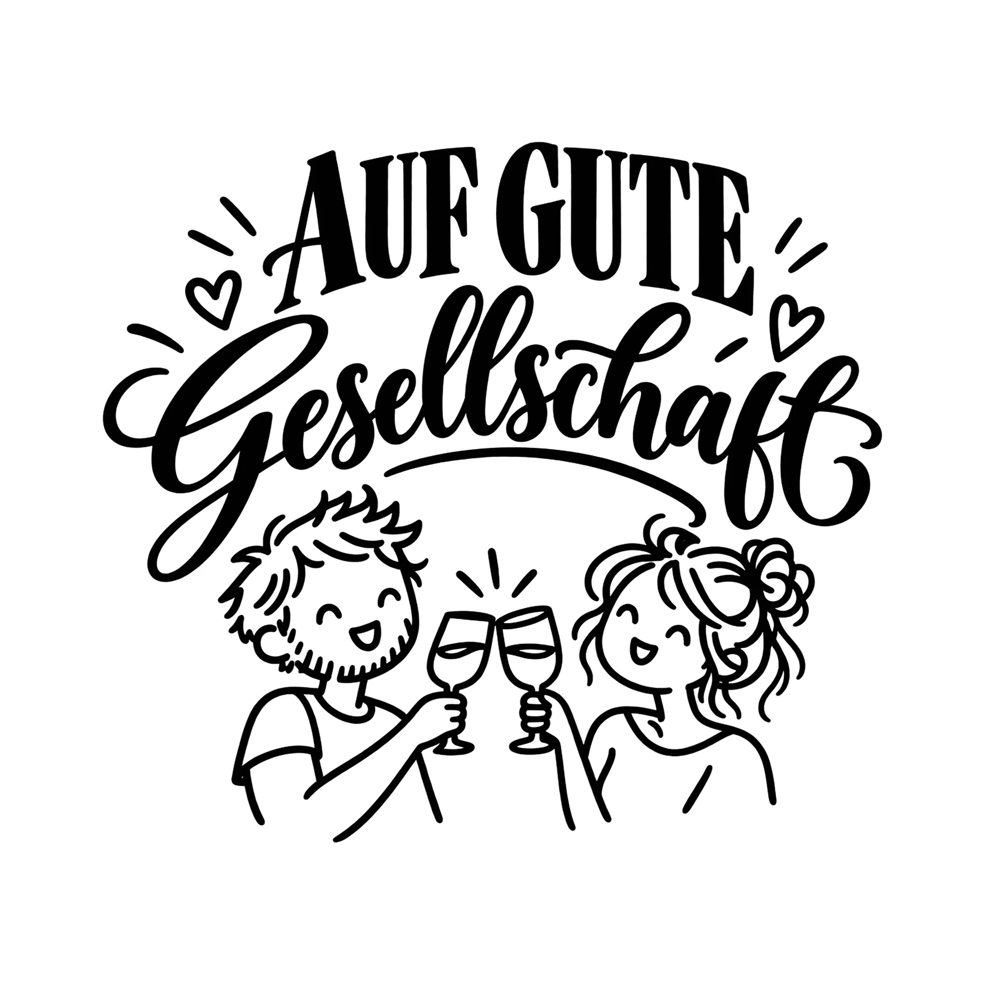 Bügelbild Auf gute Gesellschaft als Grafik auf weißem Hintergrund (BB011885)