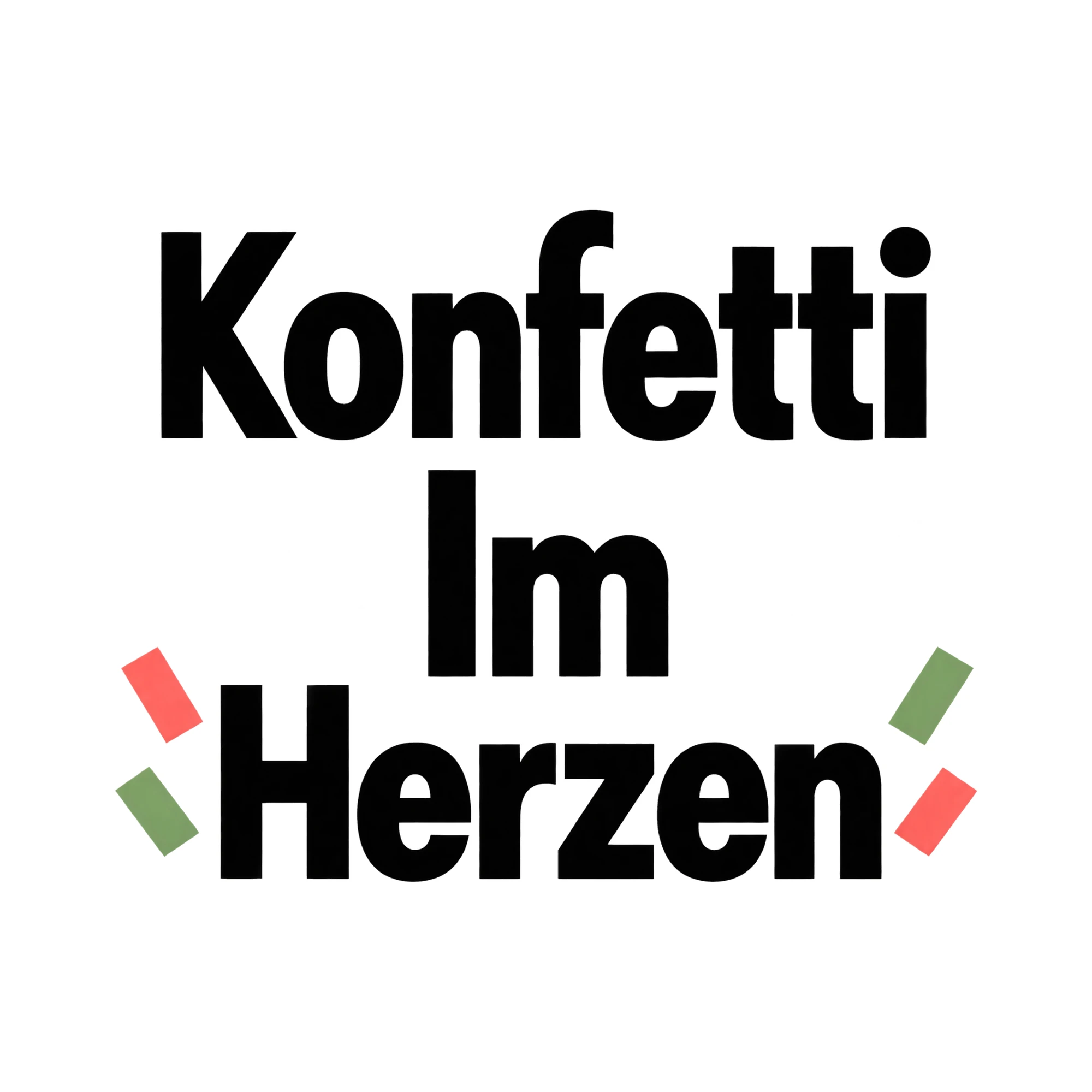 Bügelbild Konfetti Im Herzen, Lustiger Shirt Spruch als Grafik auf weißem Hintergrund (BB015896)
