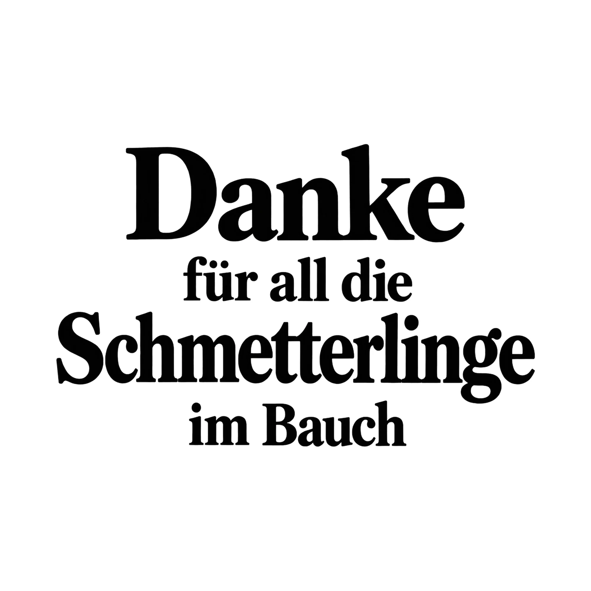 Bügelbild Danke für all die Schmetterlinge im Bauch, Lustiger Shirt Spruch als Grafik auf weißem Hintergrund (BB017130)