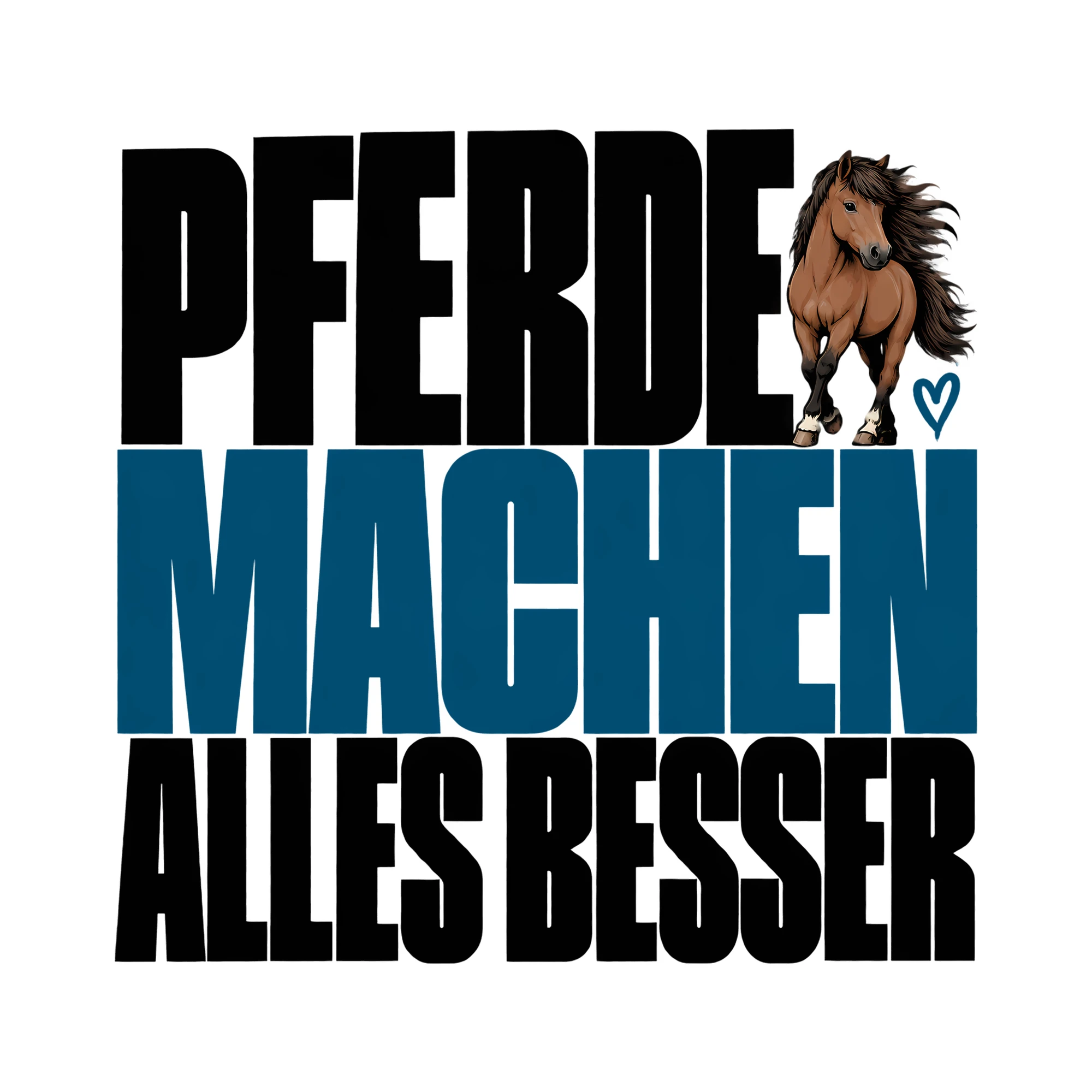 Bügelbild Pferde machen alles besser als Grafik auf weißem Hintergrund (BB012887)