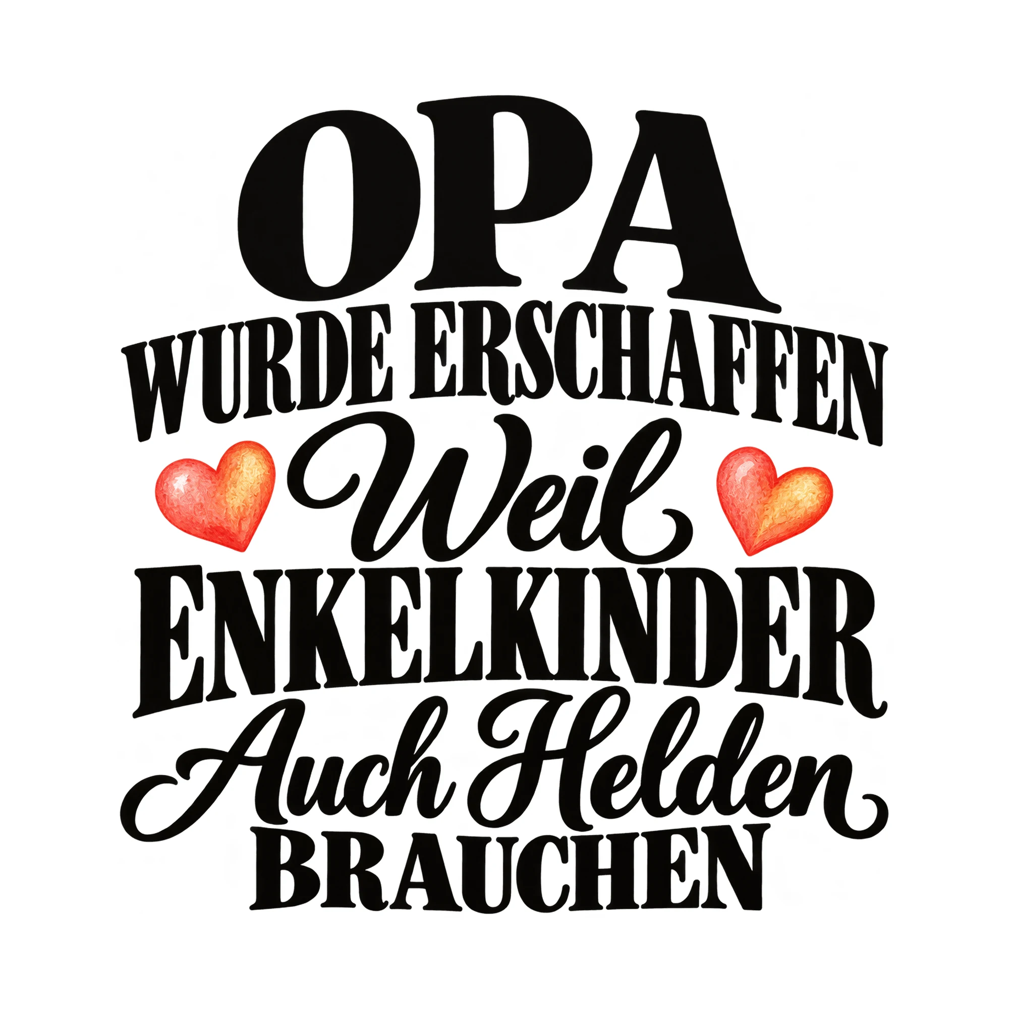 Bügelbild „Opa wurde erschaffen weil Enkelkinder auch Helden brauchen“ als Grafik auf weißem Hintergrund (BB015200)