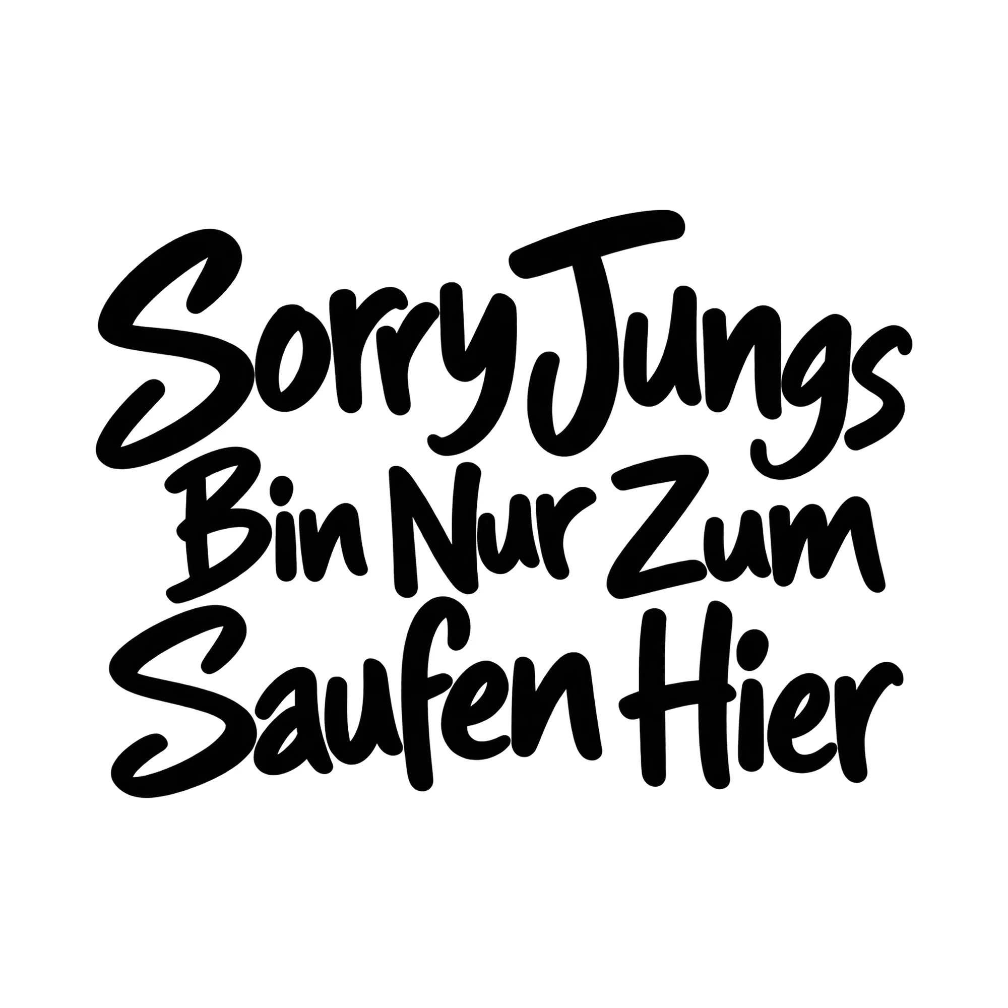 Bügelbild „Sorry Jungs bin nur zum saufen hier“, Party Shirt Spruch als Grafik auf weißem Hintergrund (BB015026)