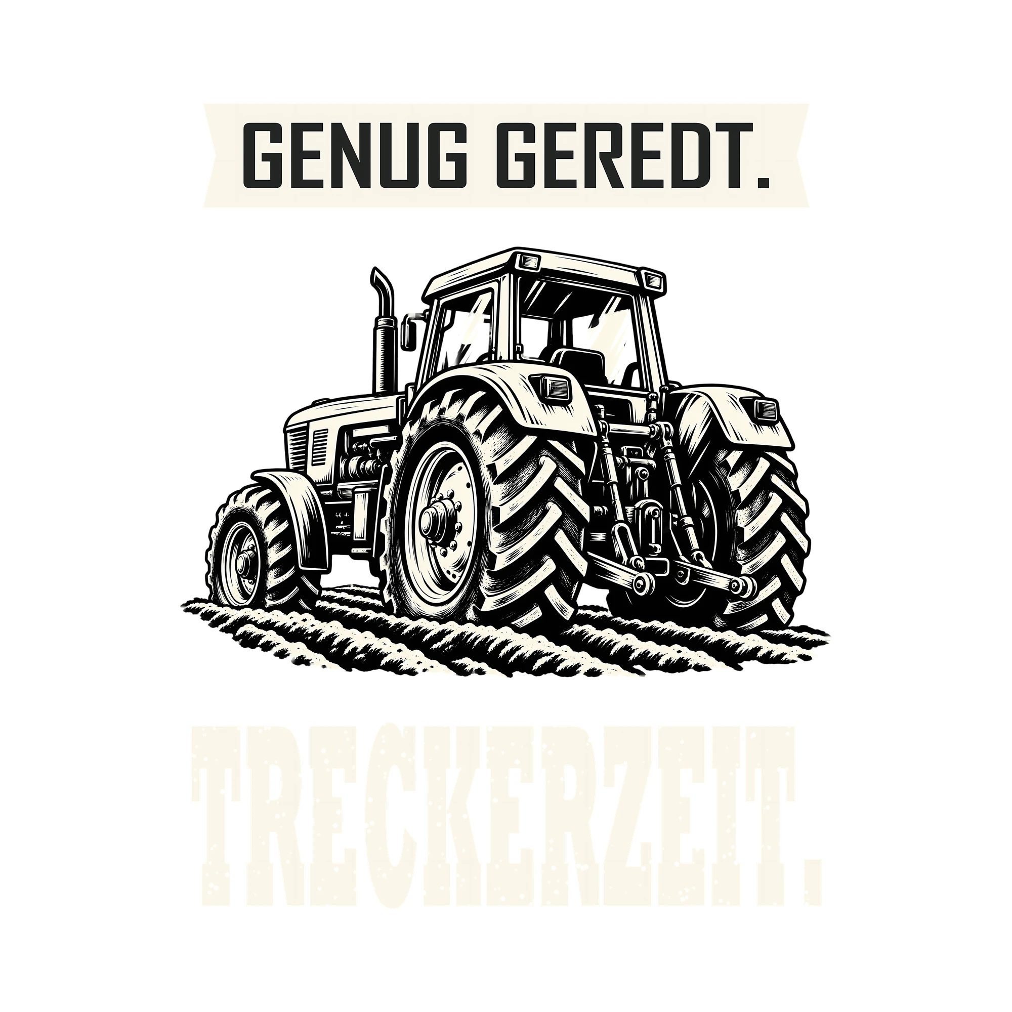 Bügelbild GENUG GEREDT. TRECKERZEIT. als Grafik auf weißem Hintergrund (BB012674)