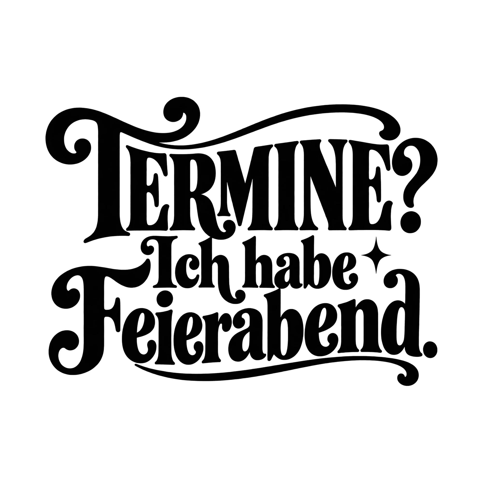 Bügelbild „Termine? Ich habe Feierabend.“, Beruf Shirt Spruch als Grafik auf weißem Hintergrund (BB019514)
