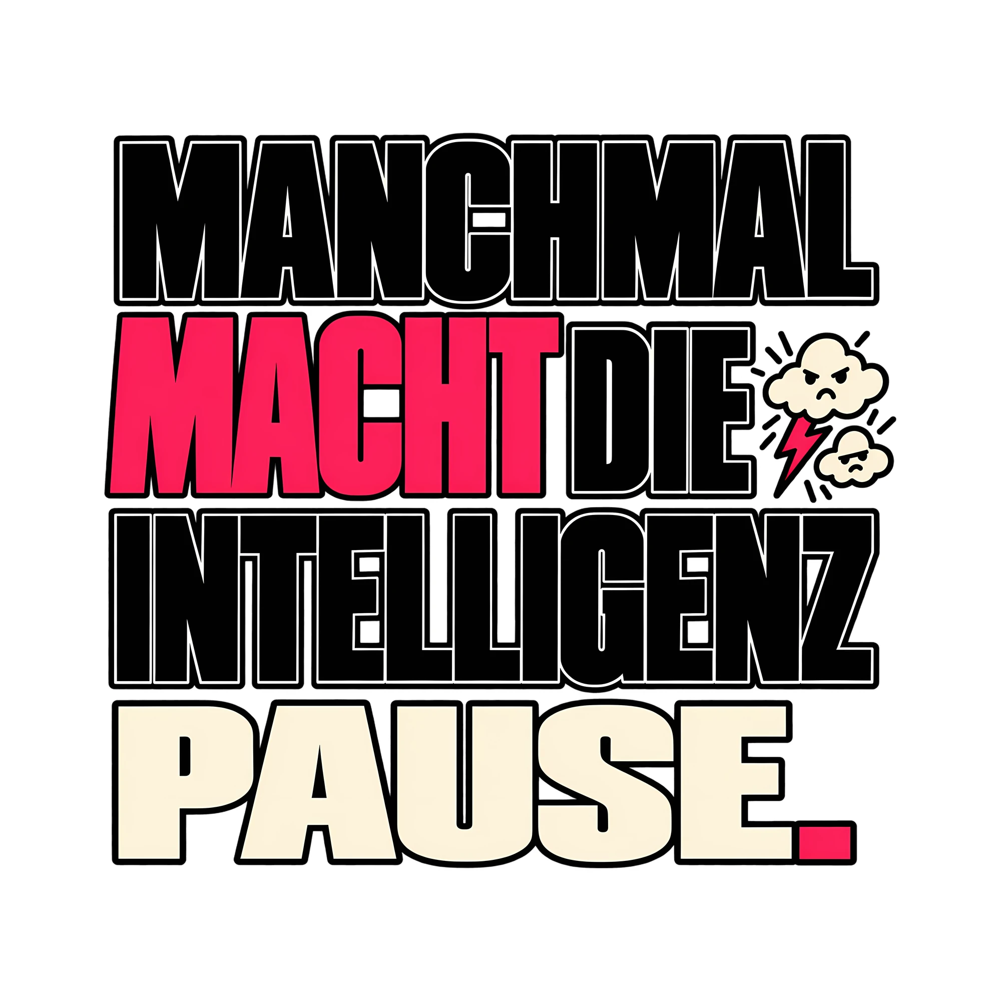 Bügelbild Manchmal macht die Intelligenz Pause. als Grafik auf weißem Hintergrund (BB014152)