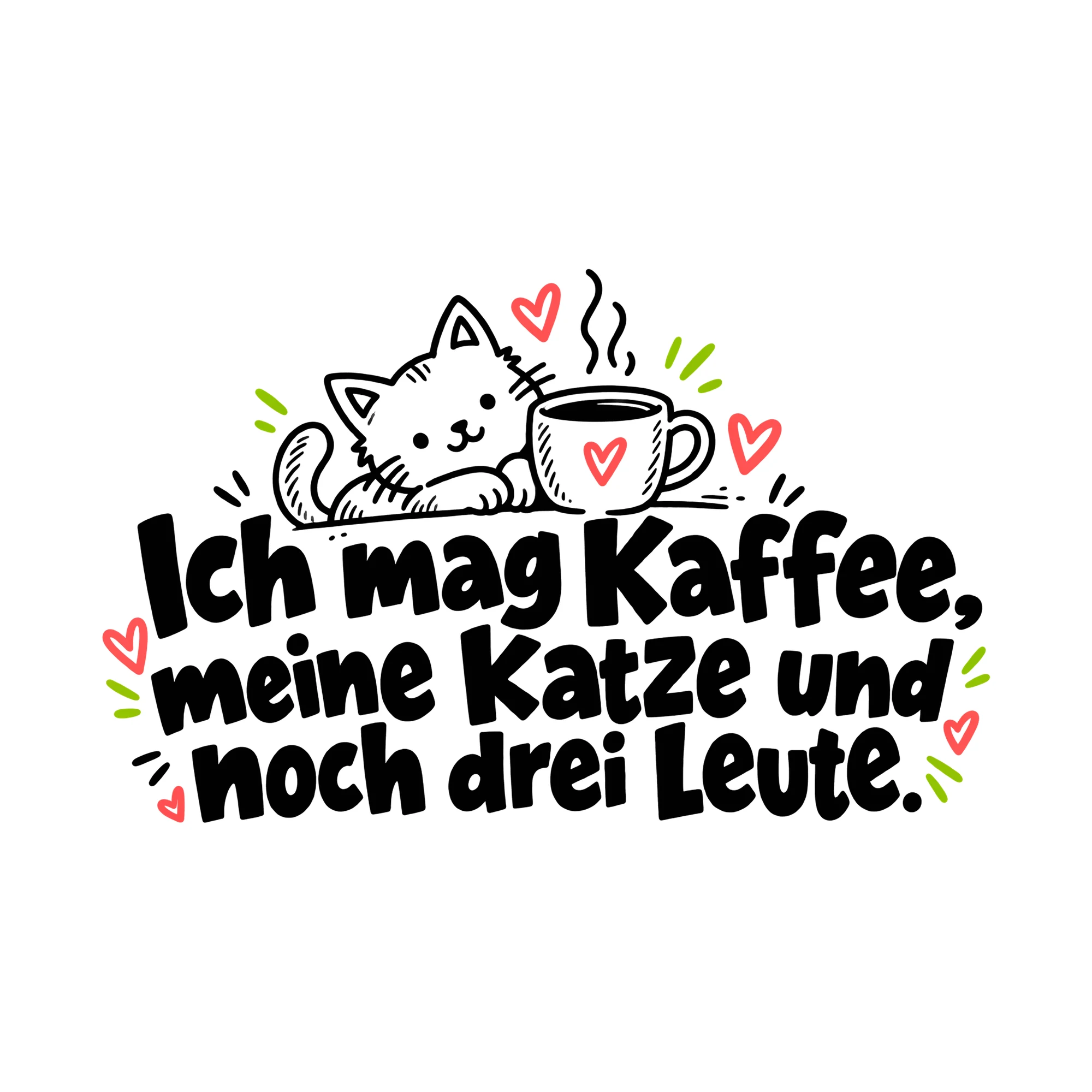 Bügelbild Ich mag Kaffee, meine Katze und noch drei Leute., Lustiger Shirt Spruch als Grafik auf weißem Hintergrund (BB014753)