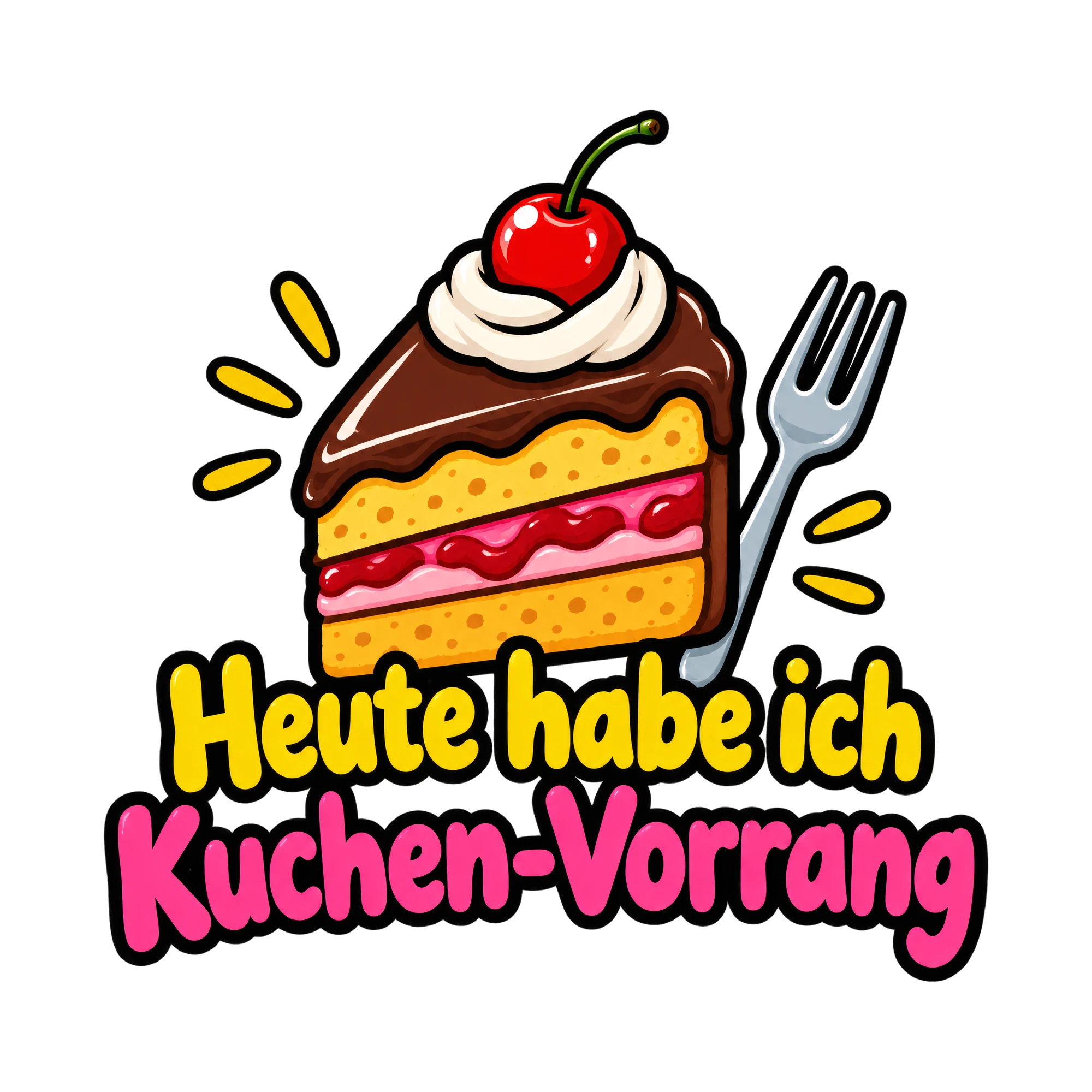 Bügelbild Heute habe ich kuchen vorrang als Grafik auf weißem Hintergrund (BB016342)