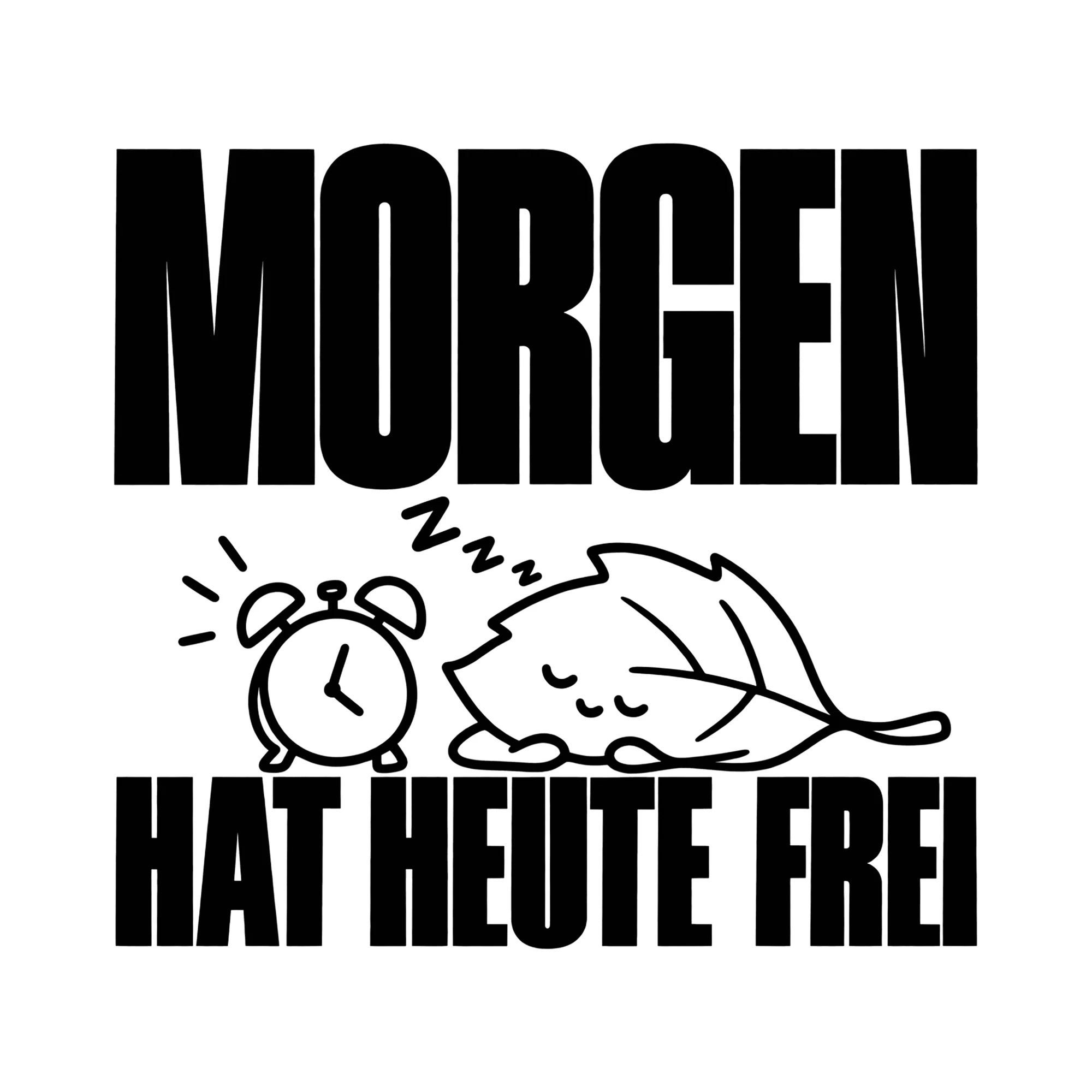 Bügelbild Morgen hat heute frei als Grafik auf weißem Hintergrund (BB014518)