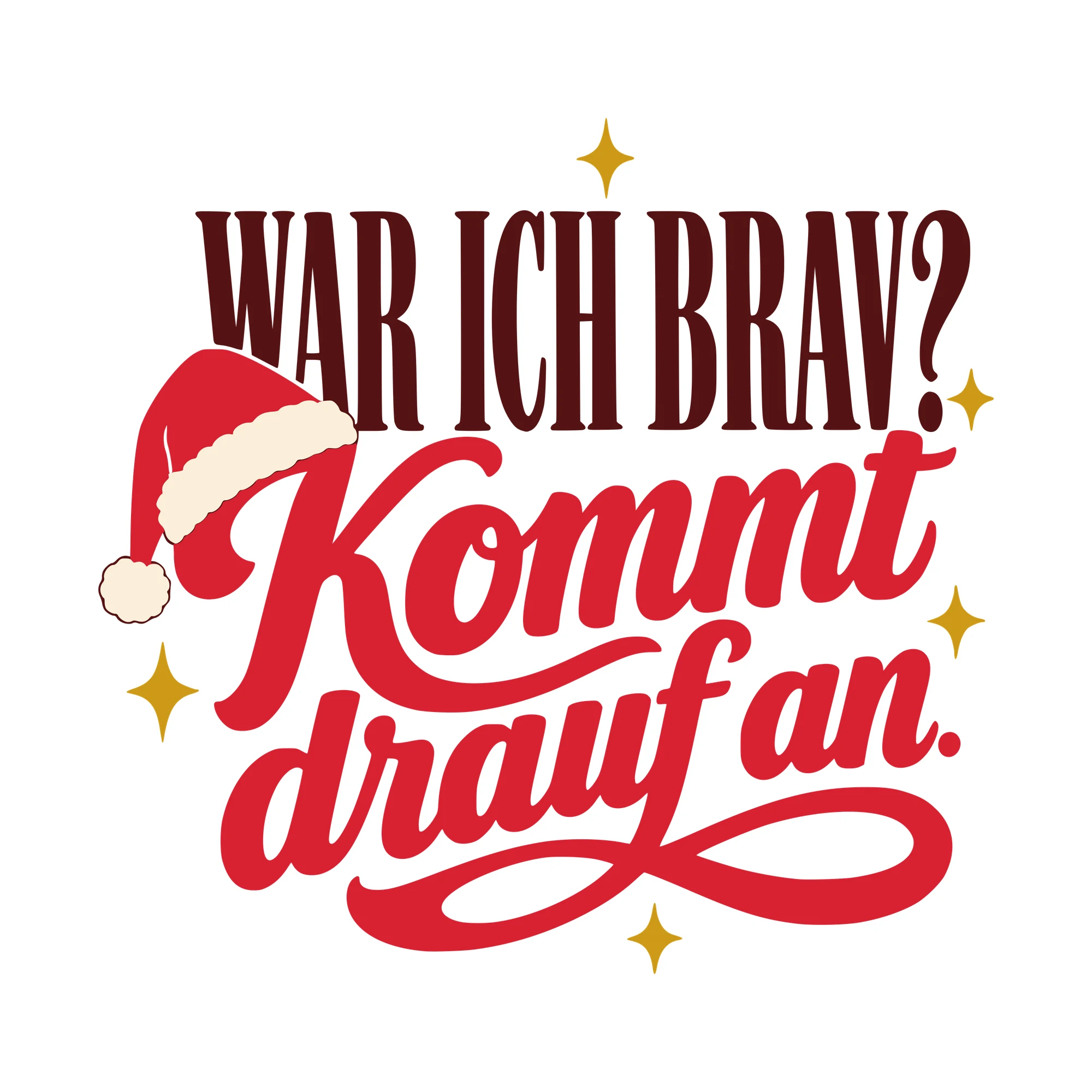Bügelbild War ich brav? Kommt drauf an. als Grafik auf weißem Hintergrund (BB010362)