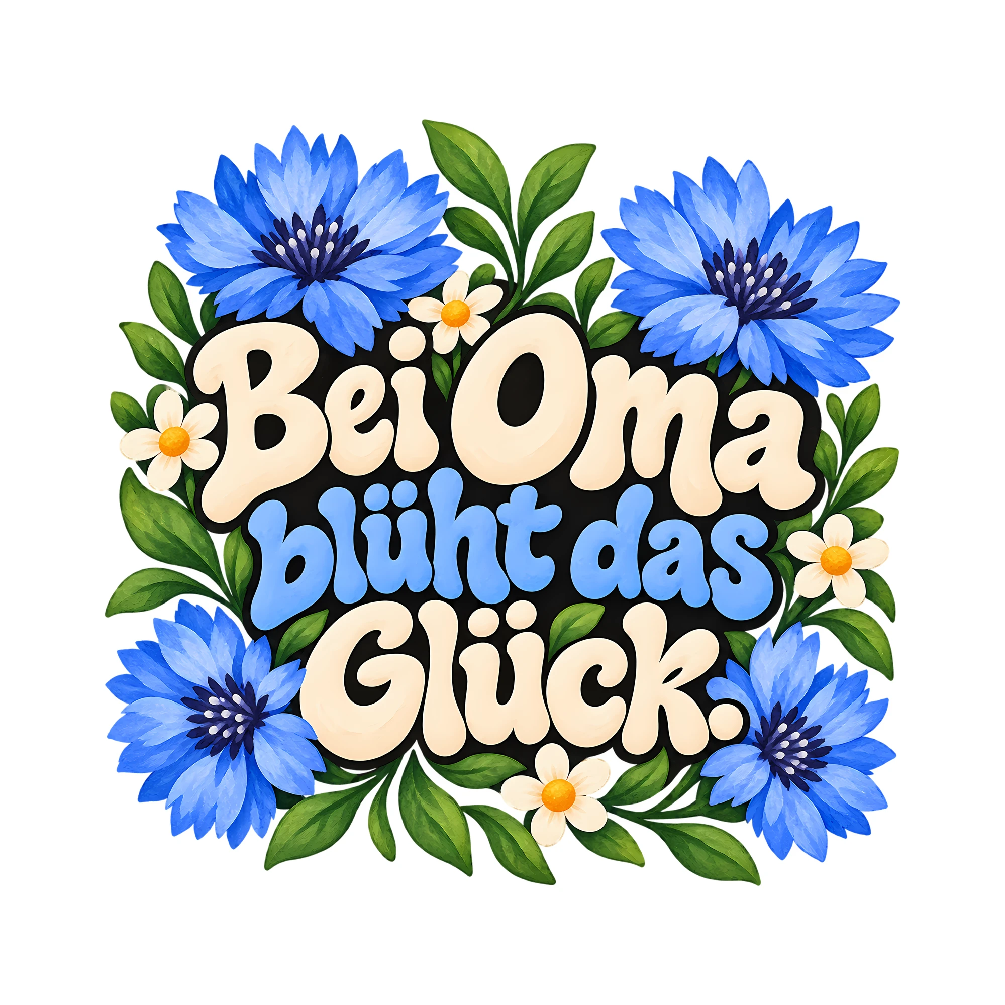 Bügelbild Bei Oma blüht das Glück. als Grafik auf weißem Hintergrund (BB012483)