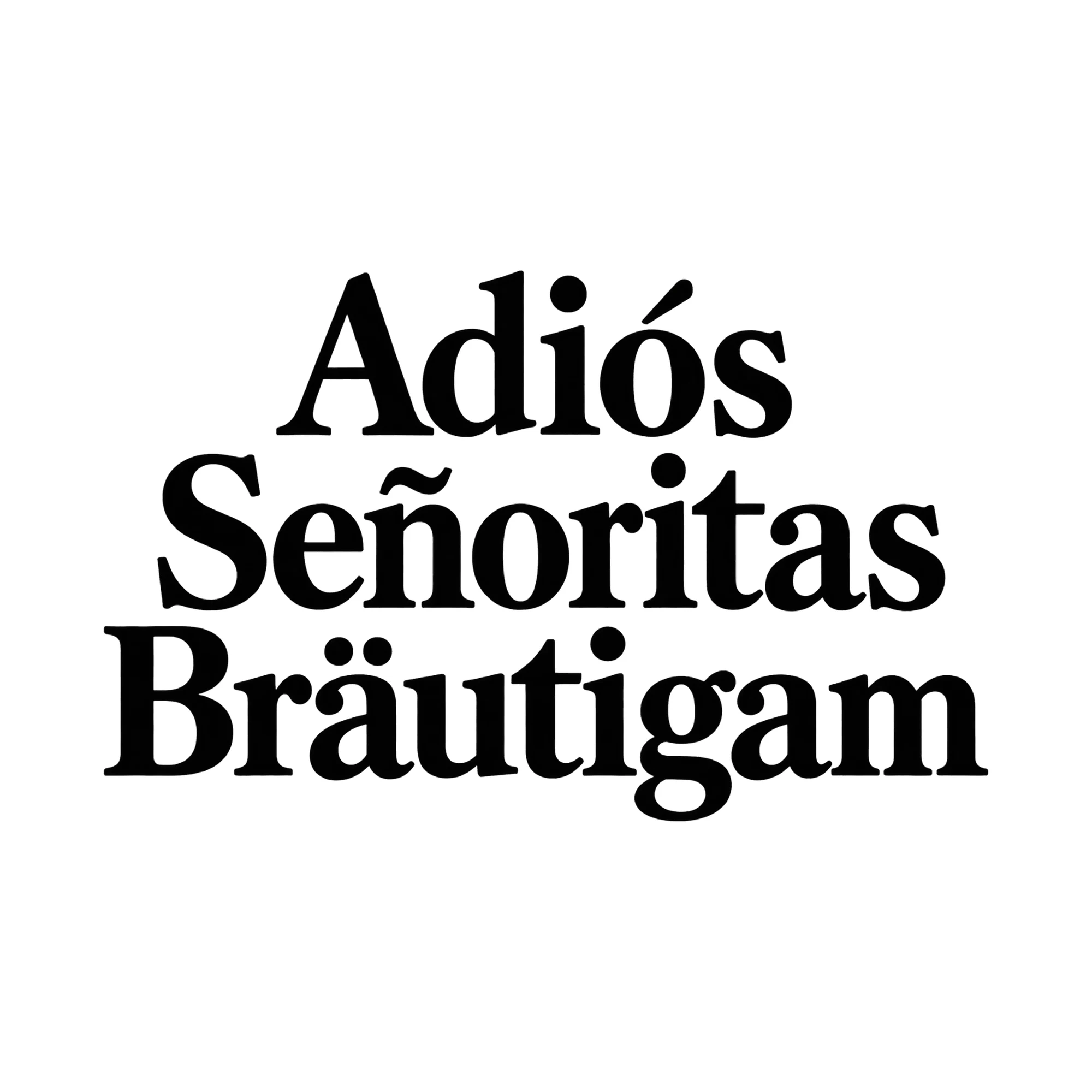 Bügelbild Adiós Señoritas Bräutigam, JGA Shirt Spruch als Grafik auf weißem Hintergrund (BB015325)