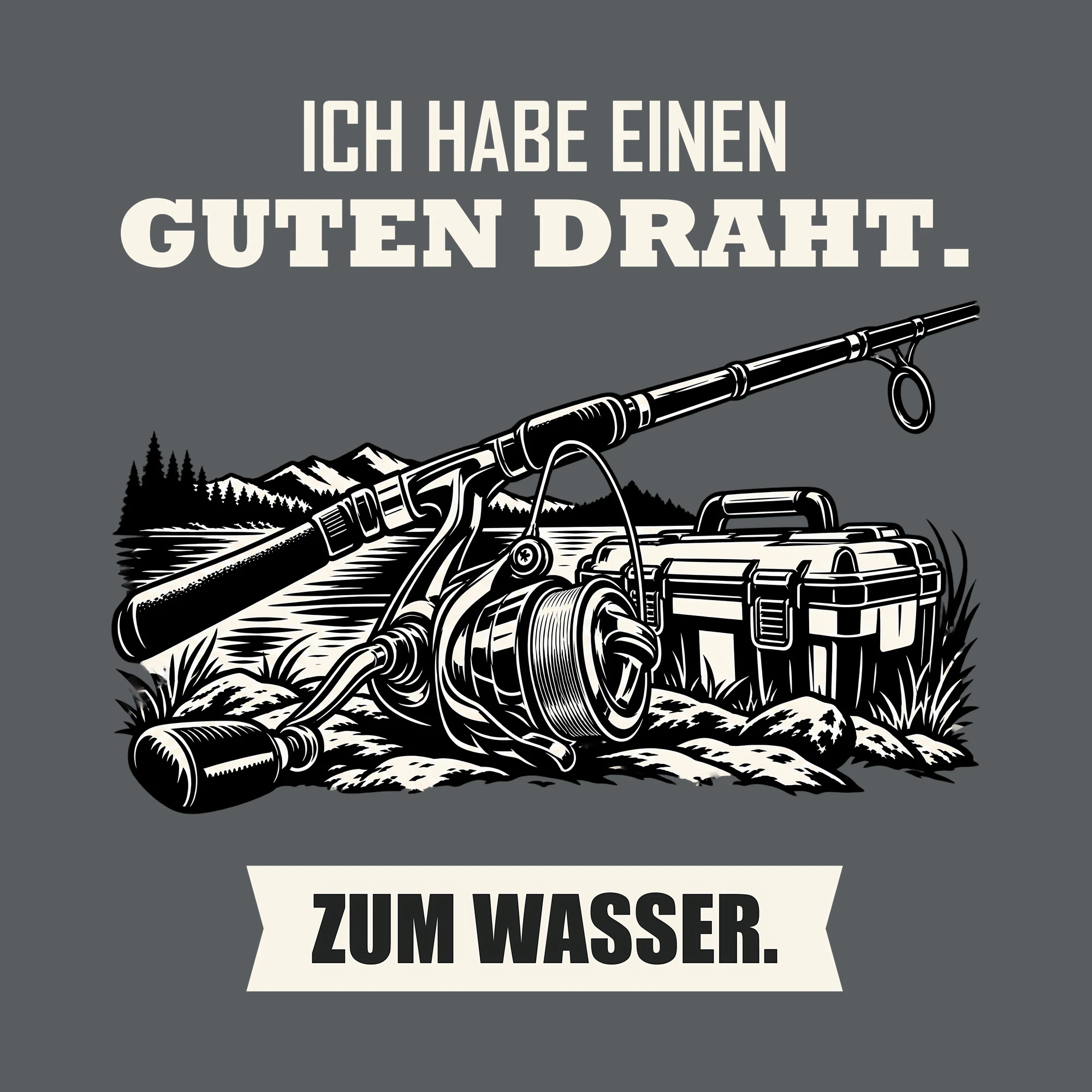Bügelbild ICH HABE EINEN GUTEN DRAHT. ZUM WASSER. als Grafik auf dunklem Hintergrund (BB012772)