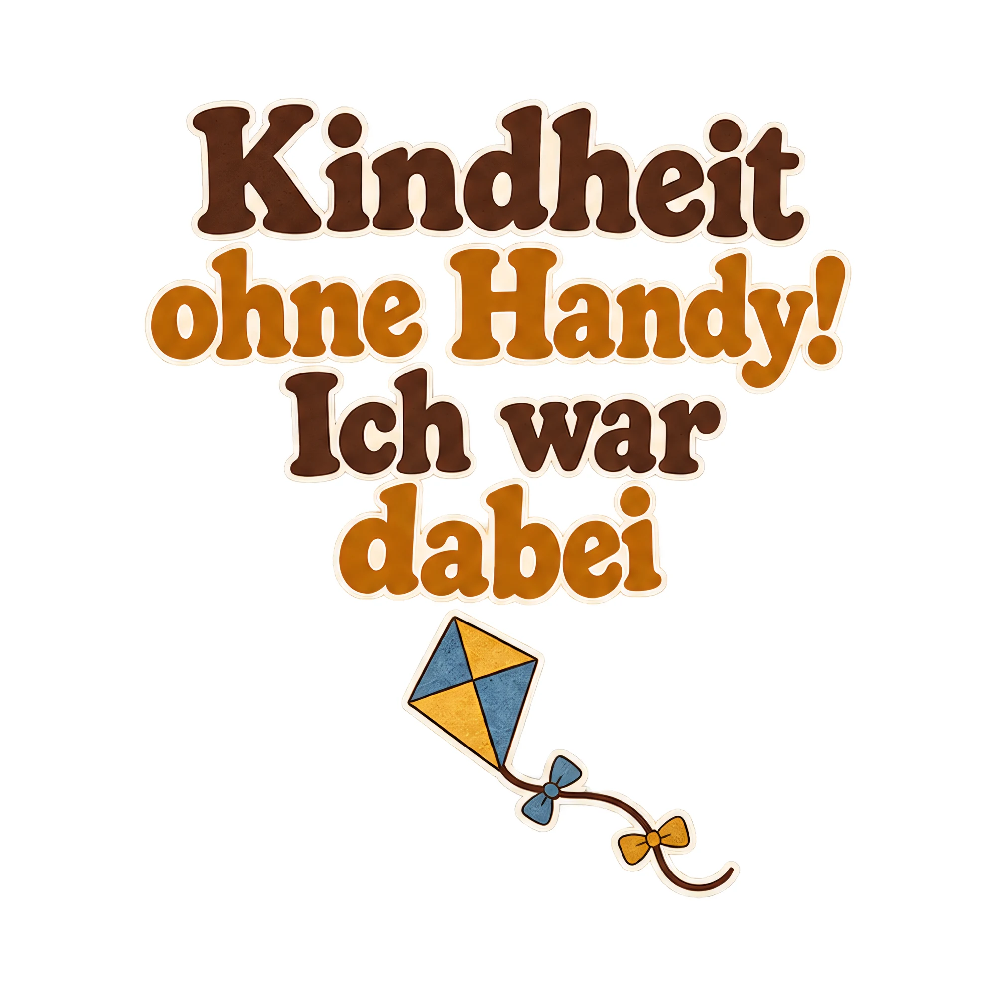 Bügelbild Kindheit ohne Handy! Ich war dabei als Grafik auf weißem Hintergrund (BB021300)