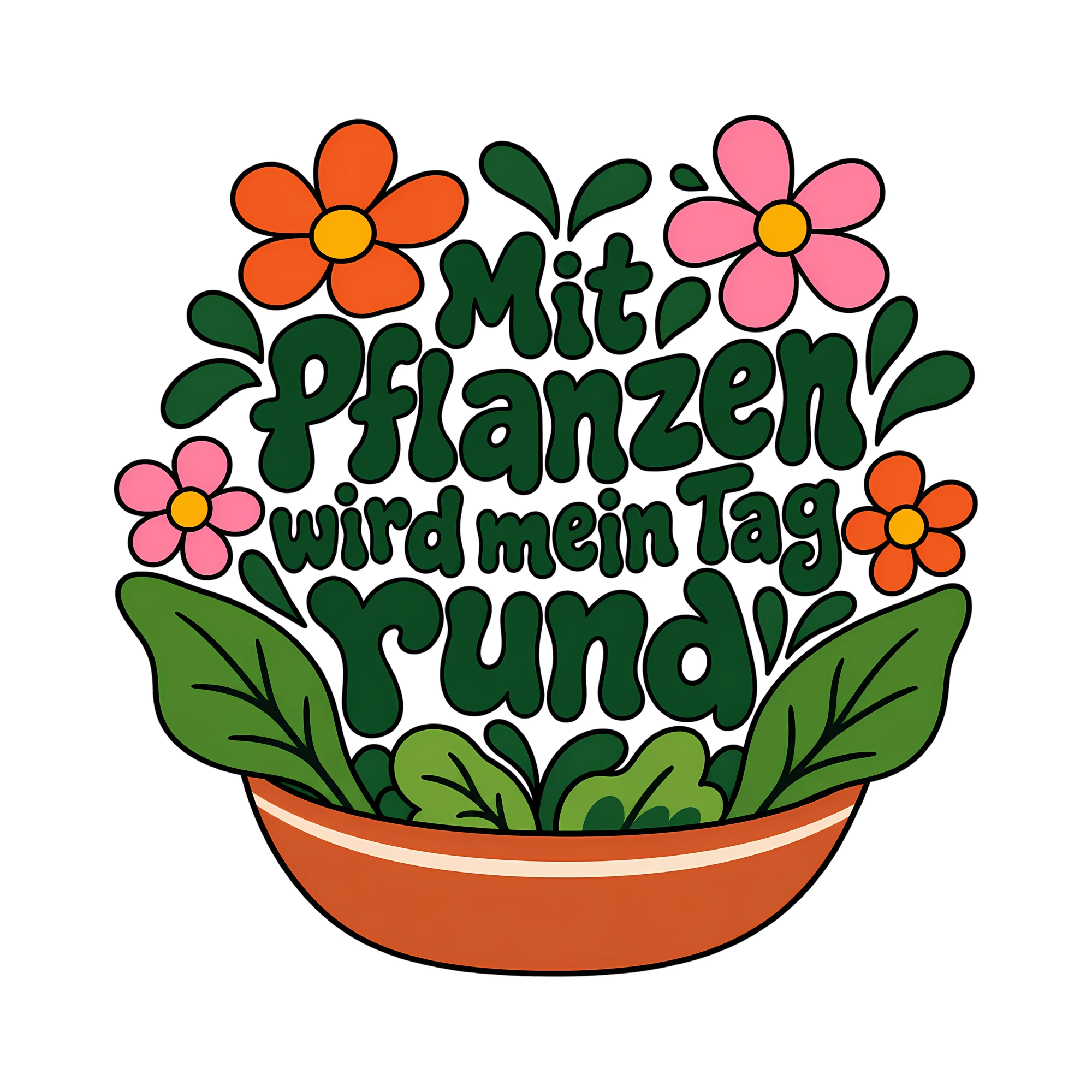 Bügelbild Mit Pflanzen wird mein Tag rund als Grafik auf weißem Hintergrund (BB012178)