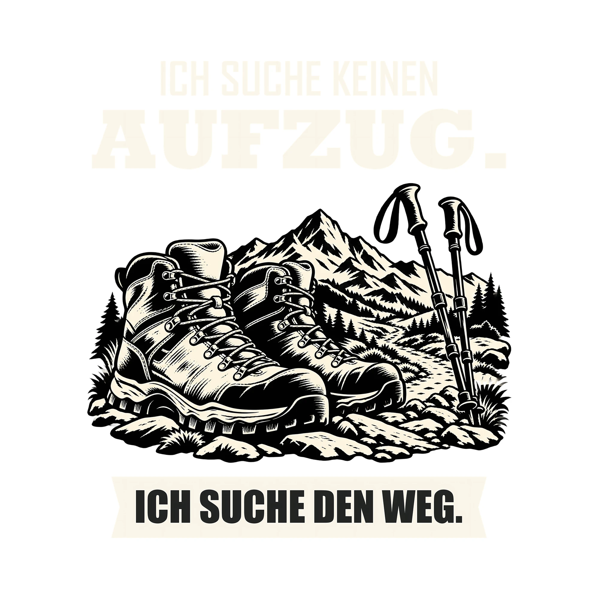 Bügelbild ICH SUCHE KEINEN AUFZUG. ICH SUCHE DEN WEG. als Grafik auf weißem Hintergrund (BB013195)