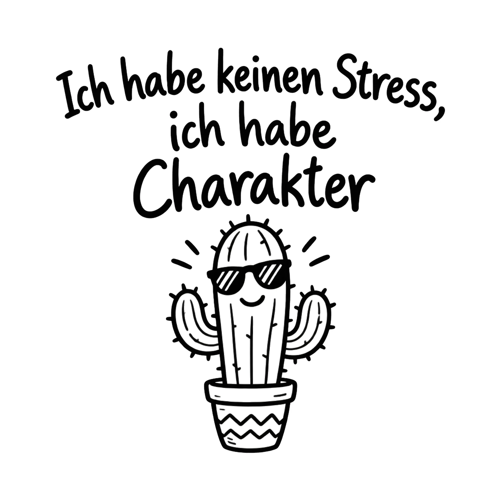 Bügelbild Ich habe keinen Stress, ich habe Charakter als Grafik auf weißem Hintergrund (BB018744)