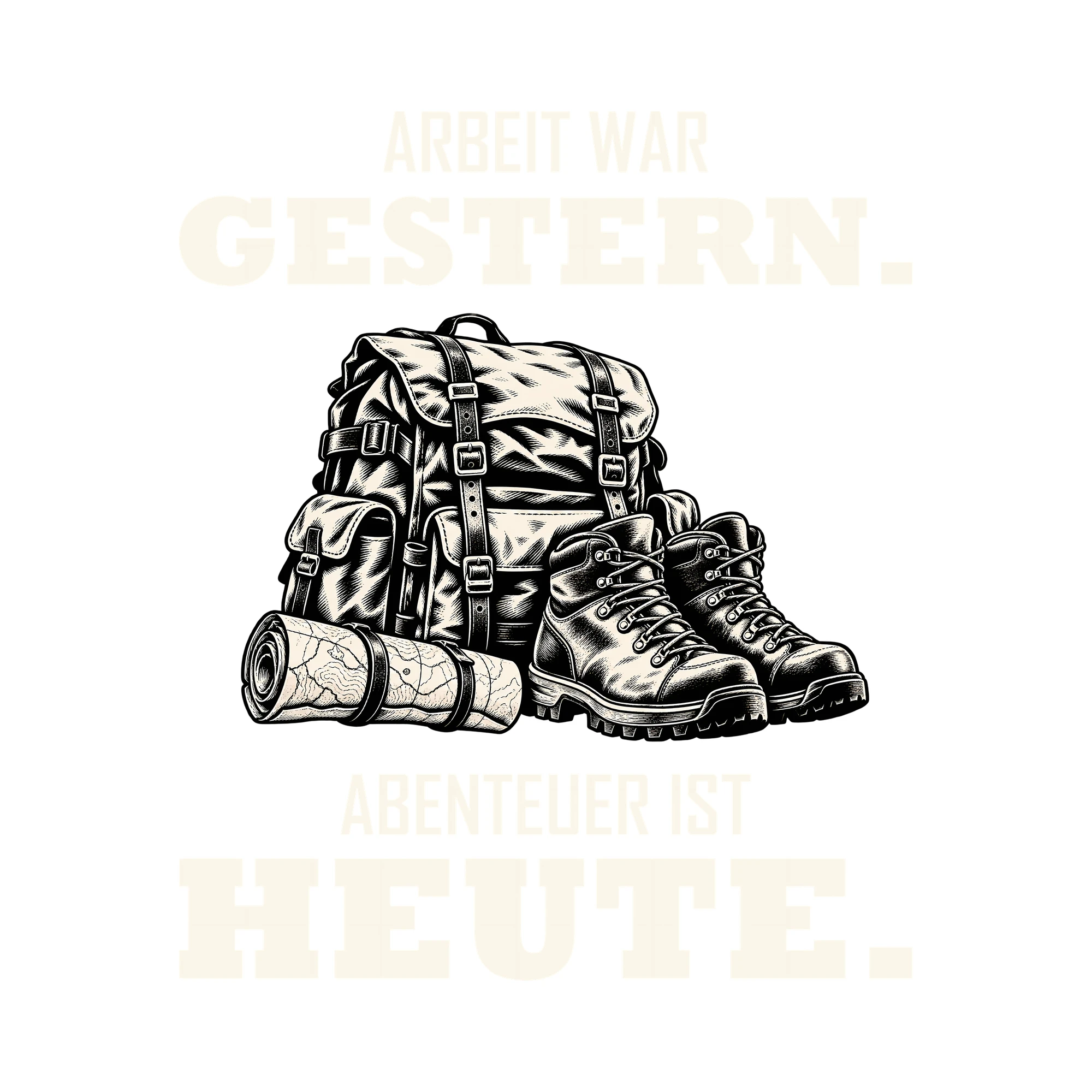 Bügelbild ARBEIT WAR GESTERN. ABENTEUER IST HEUTE. als Grafik auf weißem Hintergrund (BB011501)