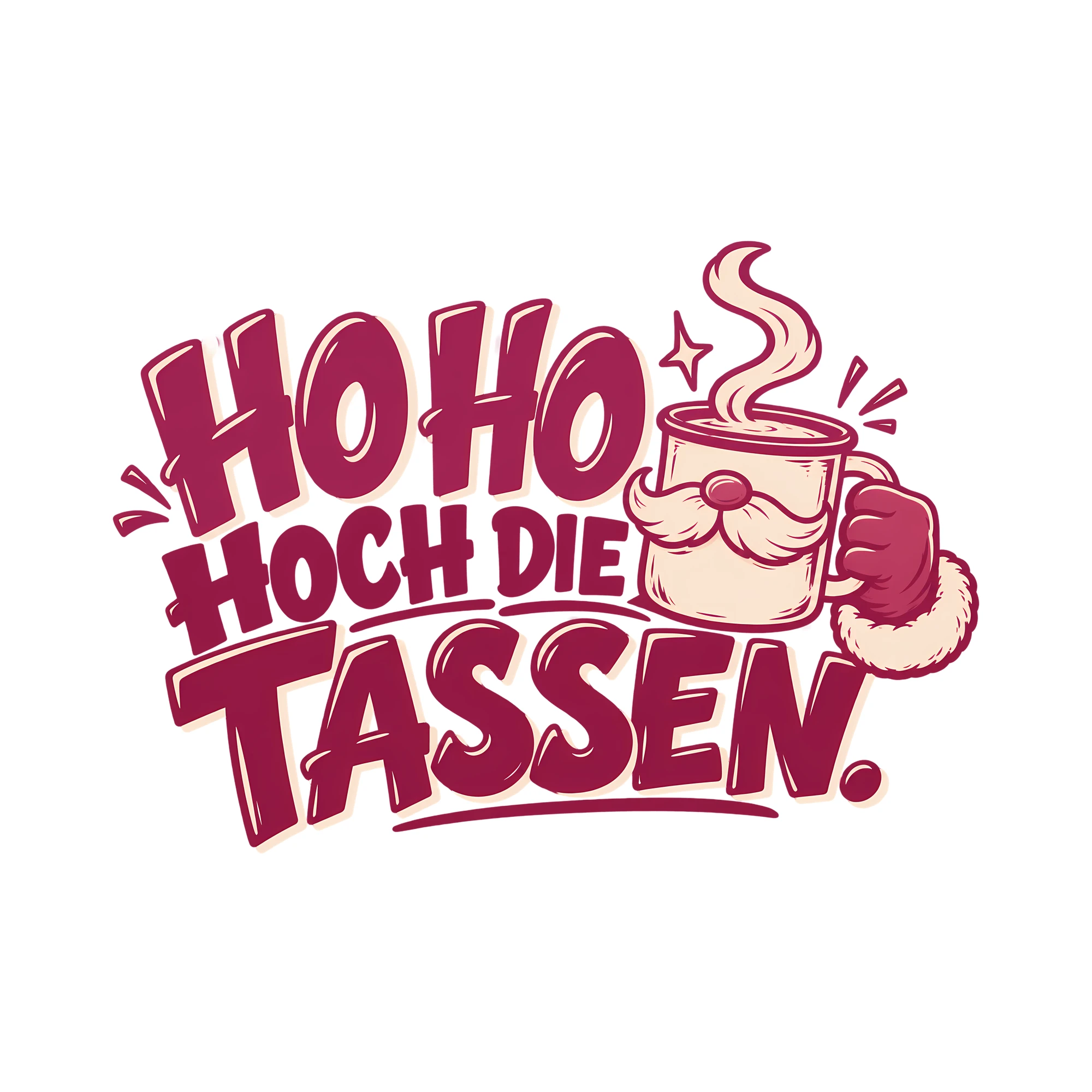Bügelbild HO HO HOCH DIE TASSEN. als Grafik auf weißem Hintergrund (BB013951)
