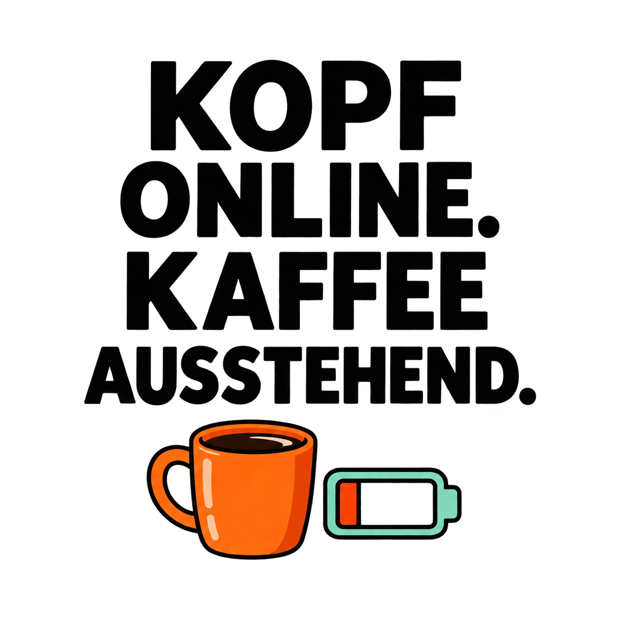 Bügelbild KOPF ONLINE. KAFFEE AUSSTEHEND. als Grafik auf weißem Hintergrund (BB021433)