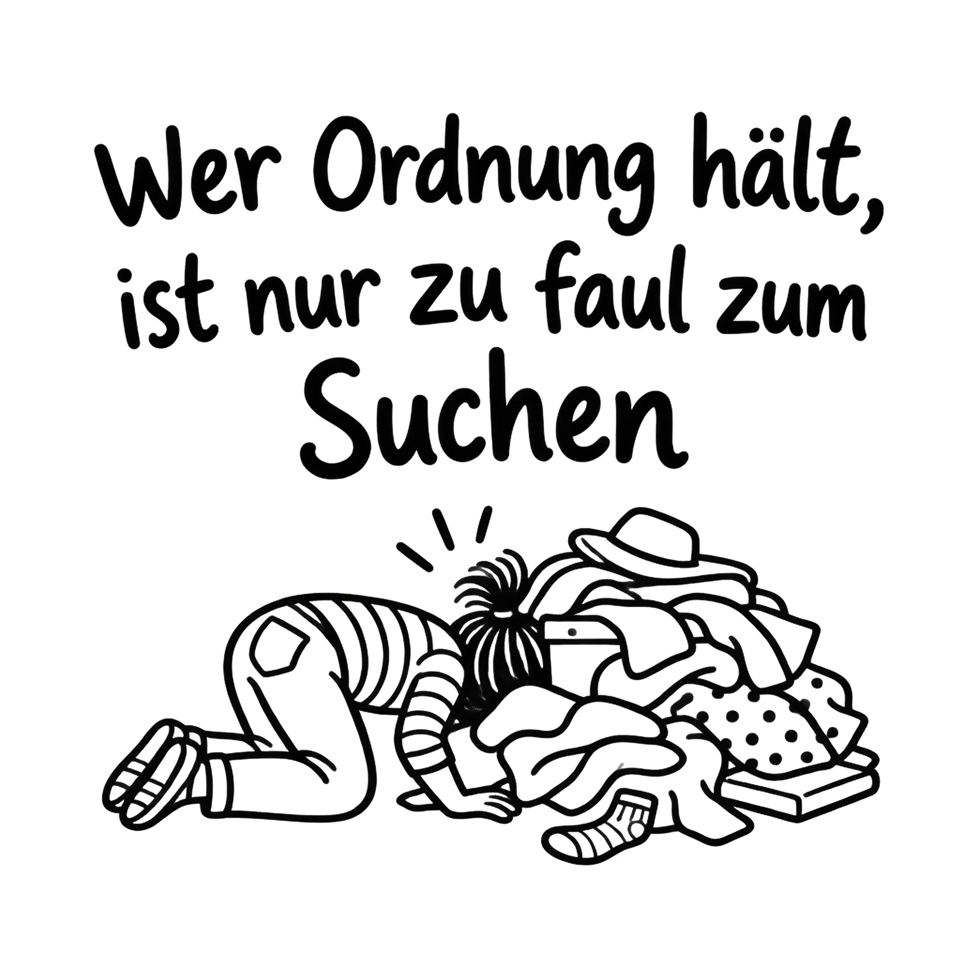 Bügelbild Wer Ordnung hält, ist nur zu faul zum Suchen als Grafik auf weißem Hintergrund (BB019913)