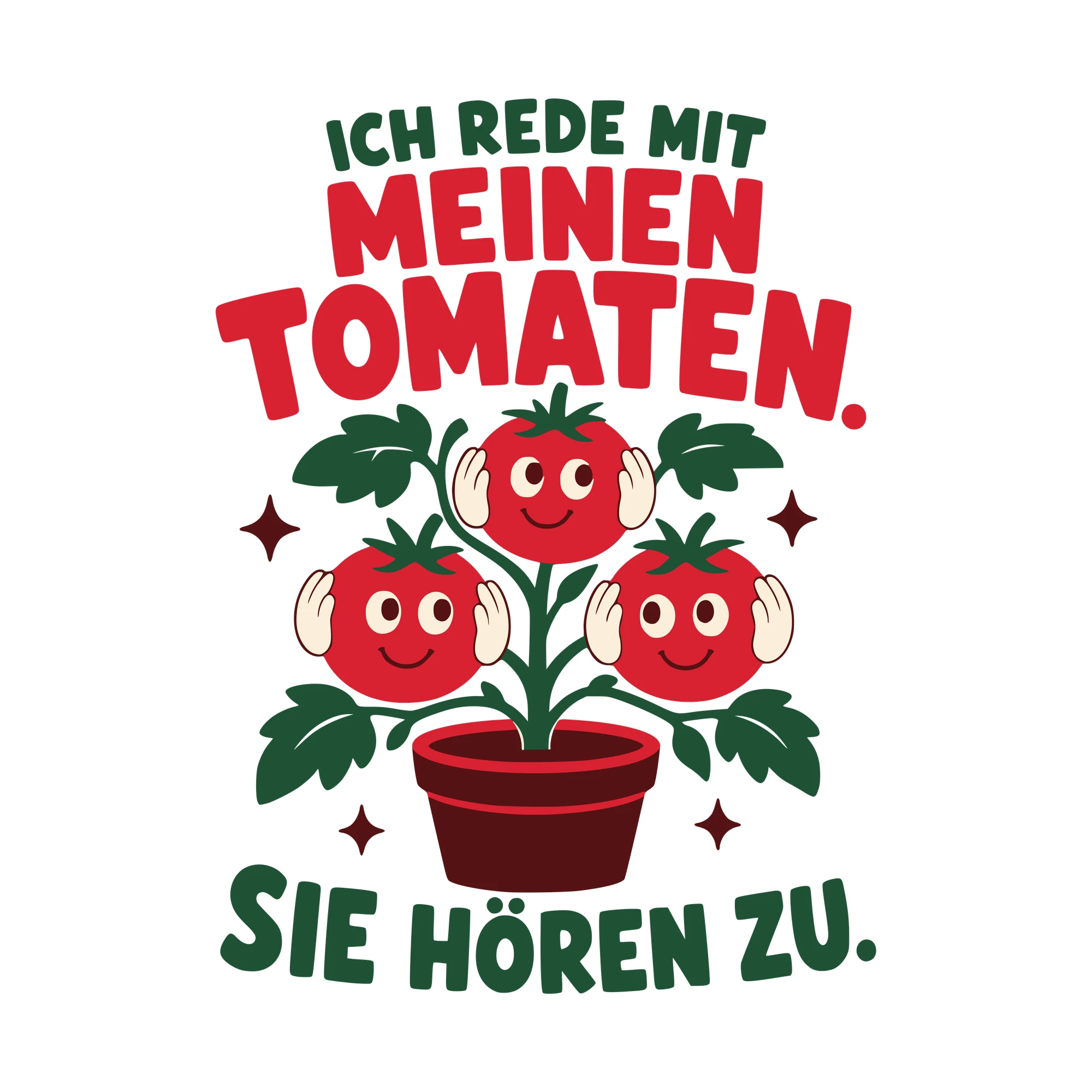 Bügelbild Ich rede mit meinen Tomaten. Sie hören zu. als Grafik auf weißem Hintergrund (BB010423)