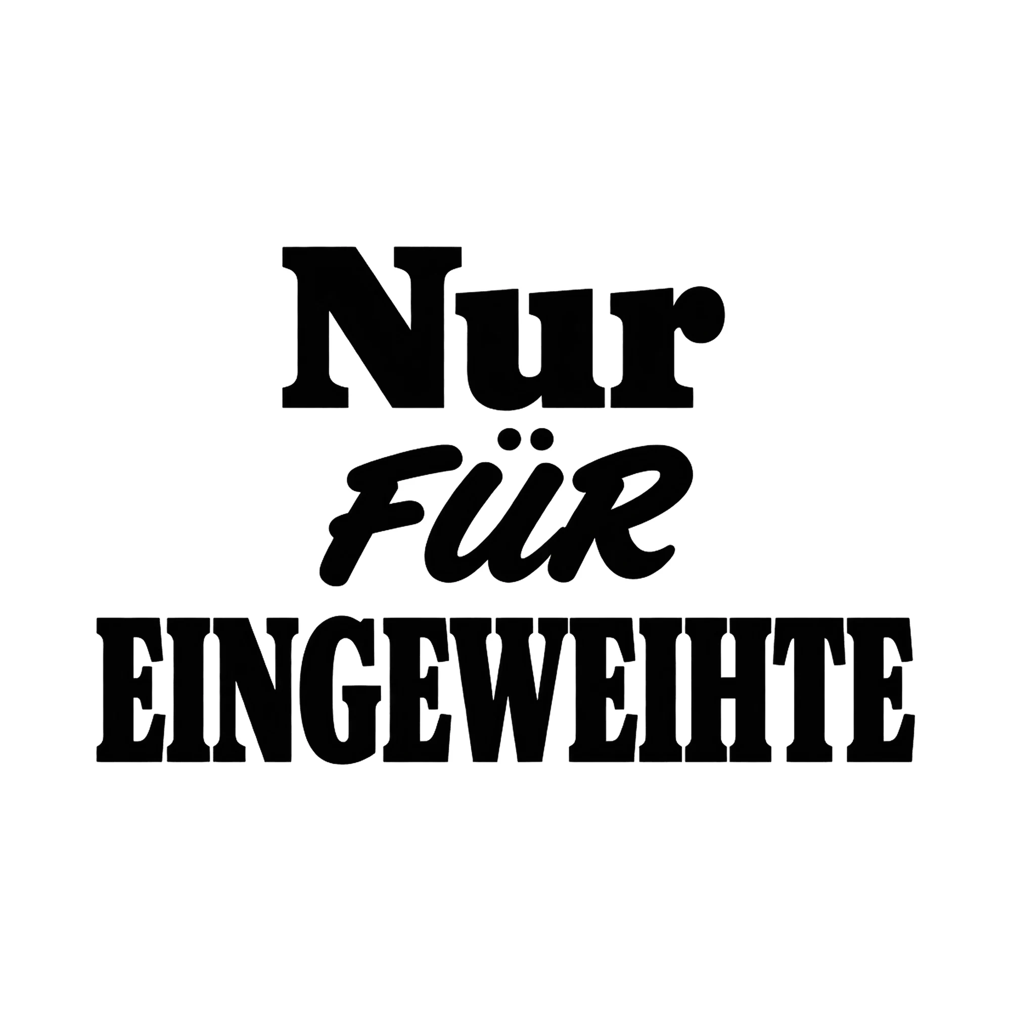 Bügelbild Nur für Eingeweihte, Lustiger Shirt Spruch als Grafik auf weißem Hintergrund (BB017161)