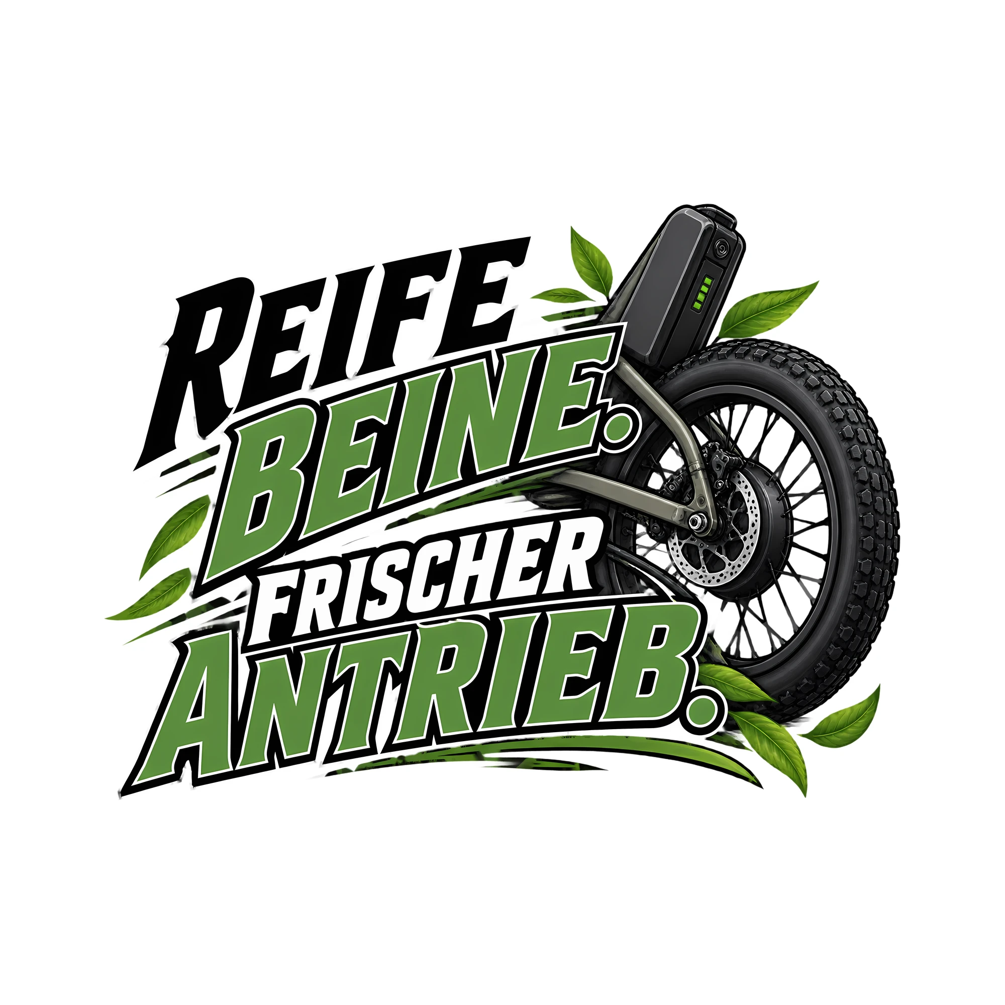 Bügelbild REIFE BEINE. FRISCHER ANTRIEB. als Grafik auf weißem Hintergrund (BB014005)