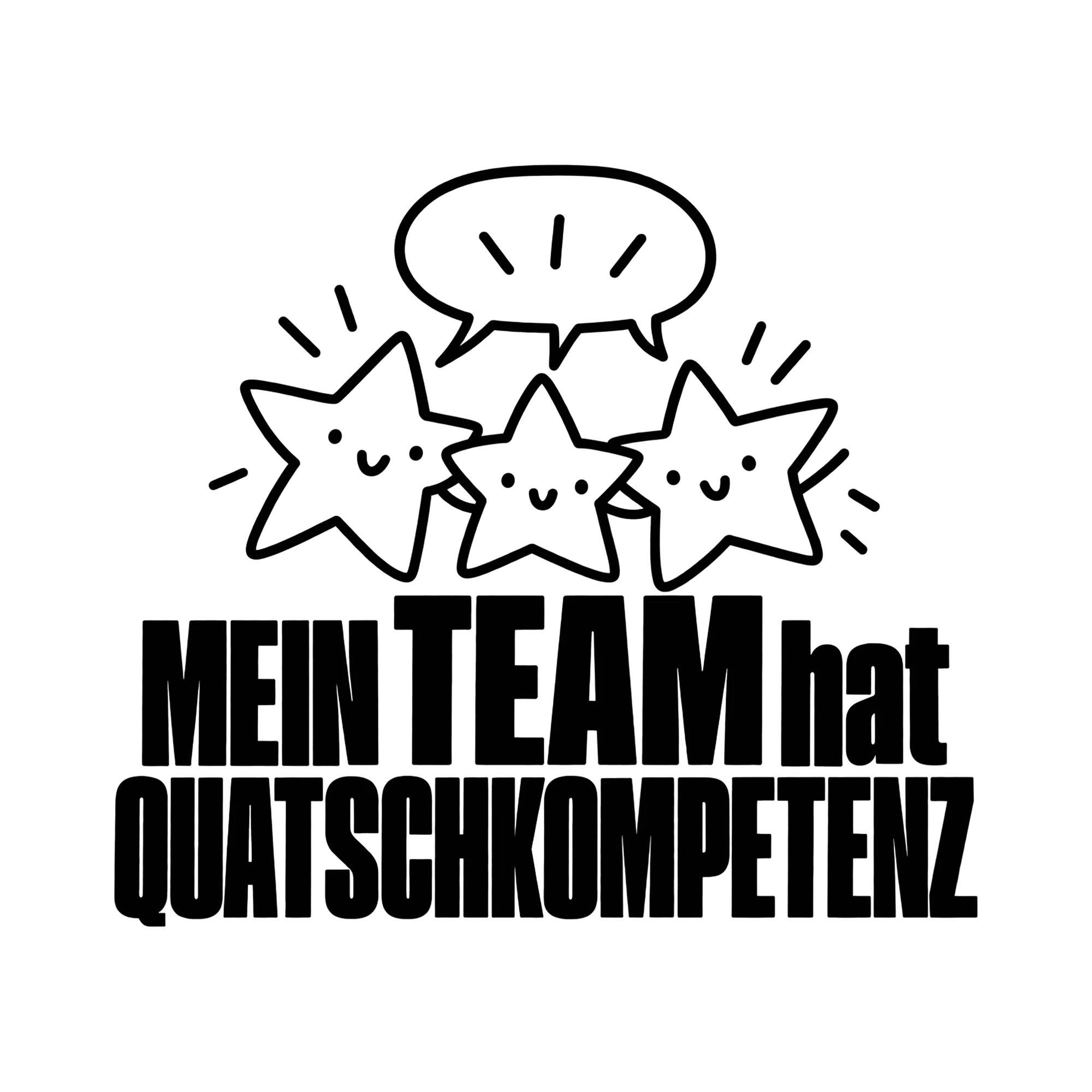 Bügelbild Mein Team hat Quatschkompetenz als Grafik auf weißem Hintergrund (BB012212)