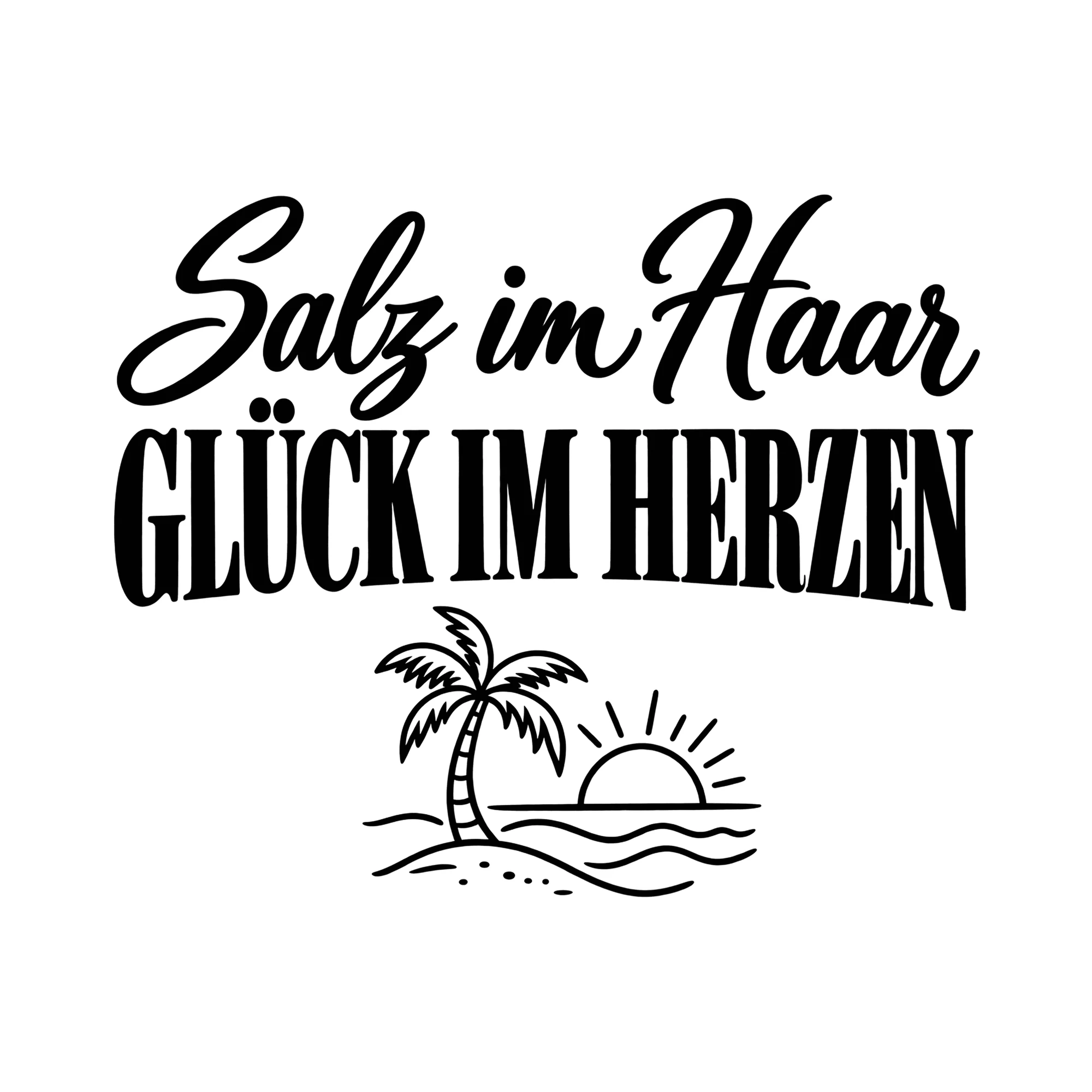 Bügelbild Salz im Haar Glück im Herzen als Grafik auf weißem Hintergrund (BB013211)