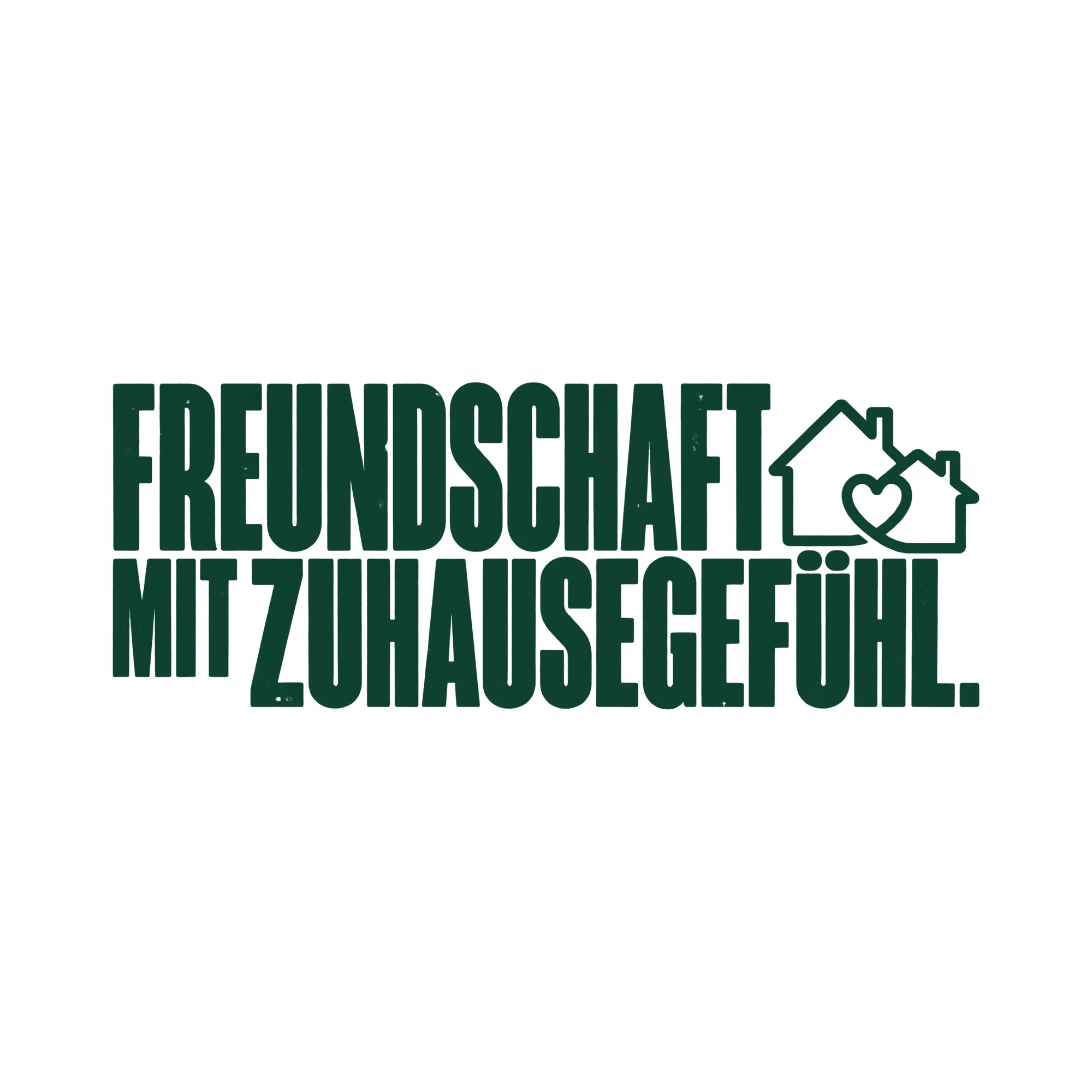 Bügelbild FREUNDSCHAFT MIT ZUHAUSEGEFÜHL. als Grafik auf weißem Hintergrund (BB012244)