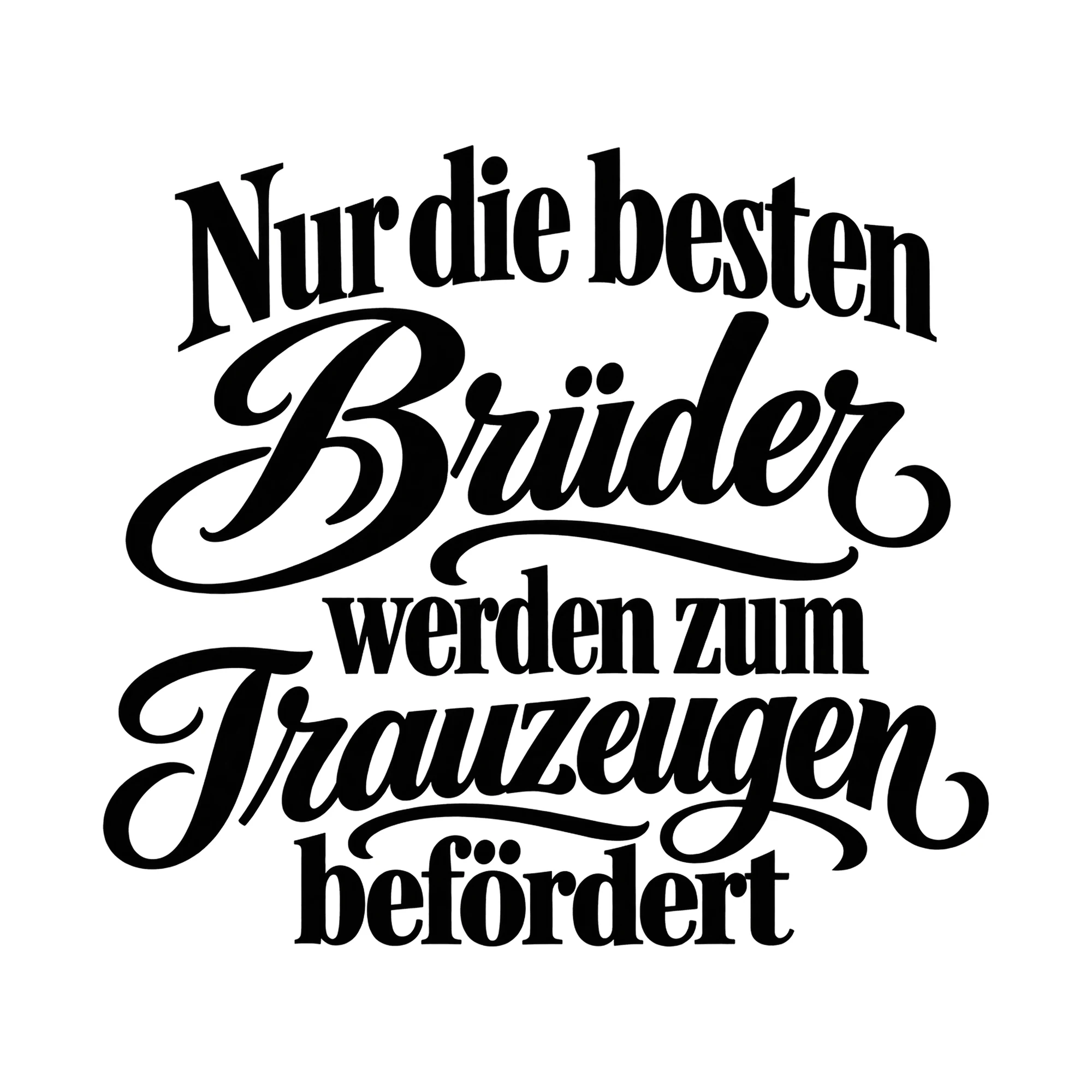 Bügelbild Nur die besten Brüder werden zum Trauzeugen befördert, Lustiger Shirt Spruch als Grafik auf weißem Hintergrund (BB015982)