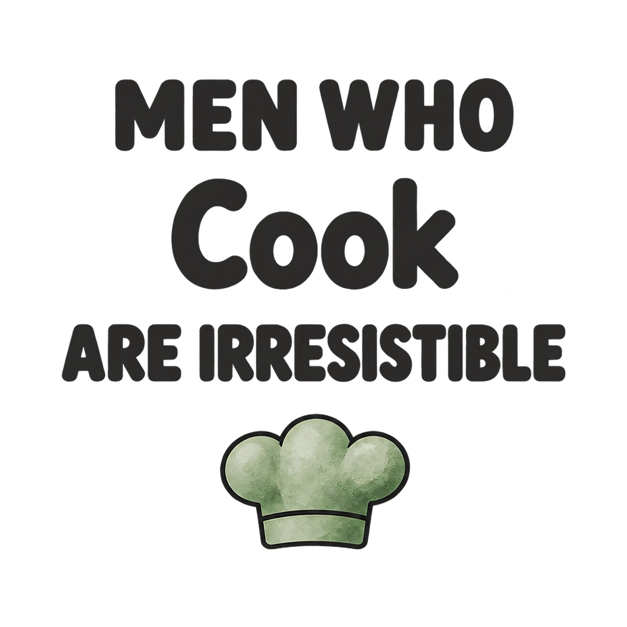 Bügelbild MEN WHO Cook ARE IRRESISTIBLE als Grafik auf weißem Hintergrund (BB021353)