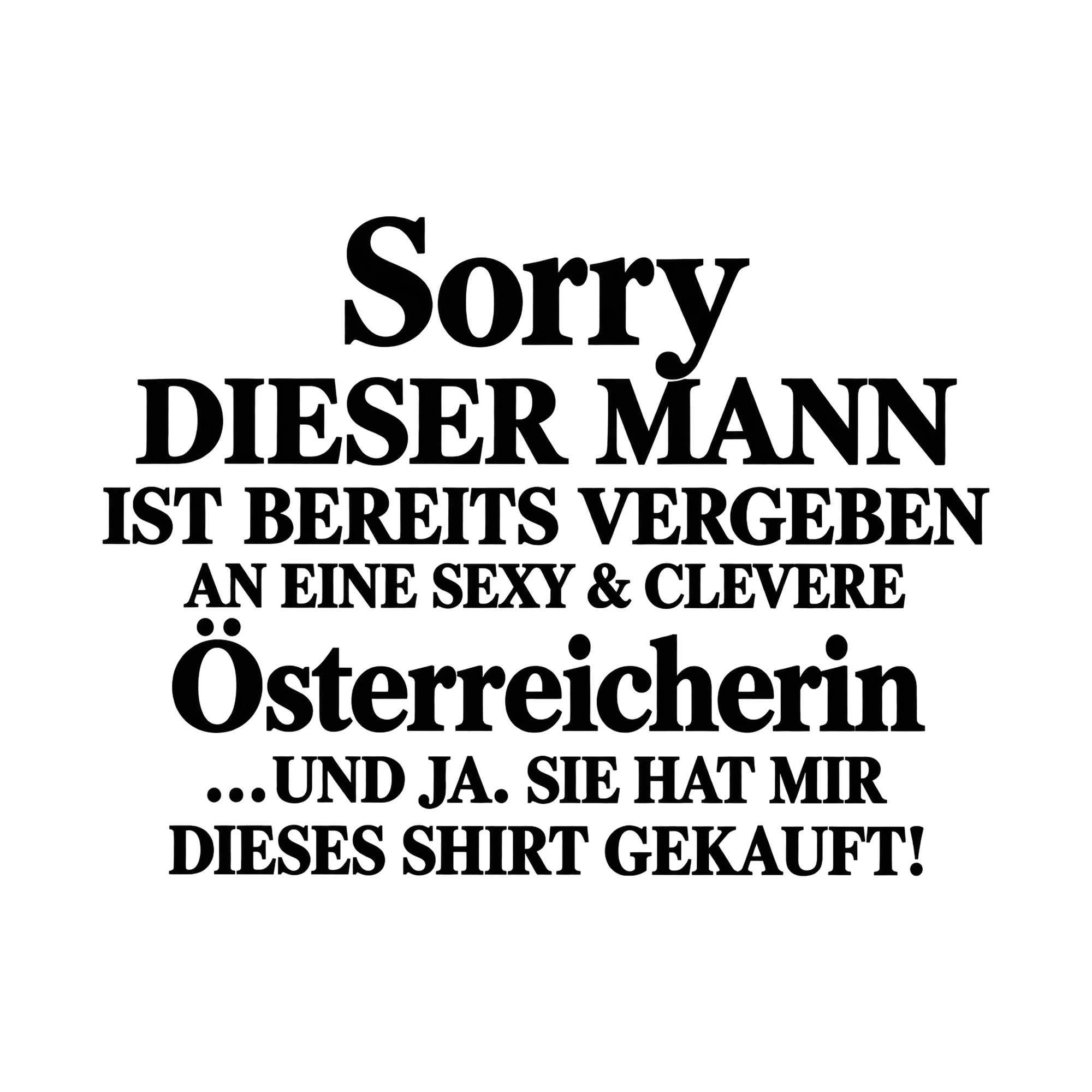 Bügelbild „Sorry dieser Mann ist bereits vergeben an eine sexy & clevere österreicherin“ als Grafik auf weißem Hintergrund (BB015356)