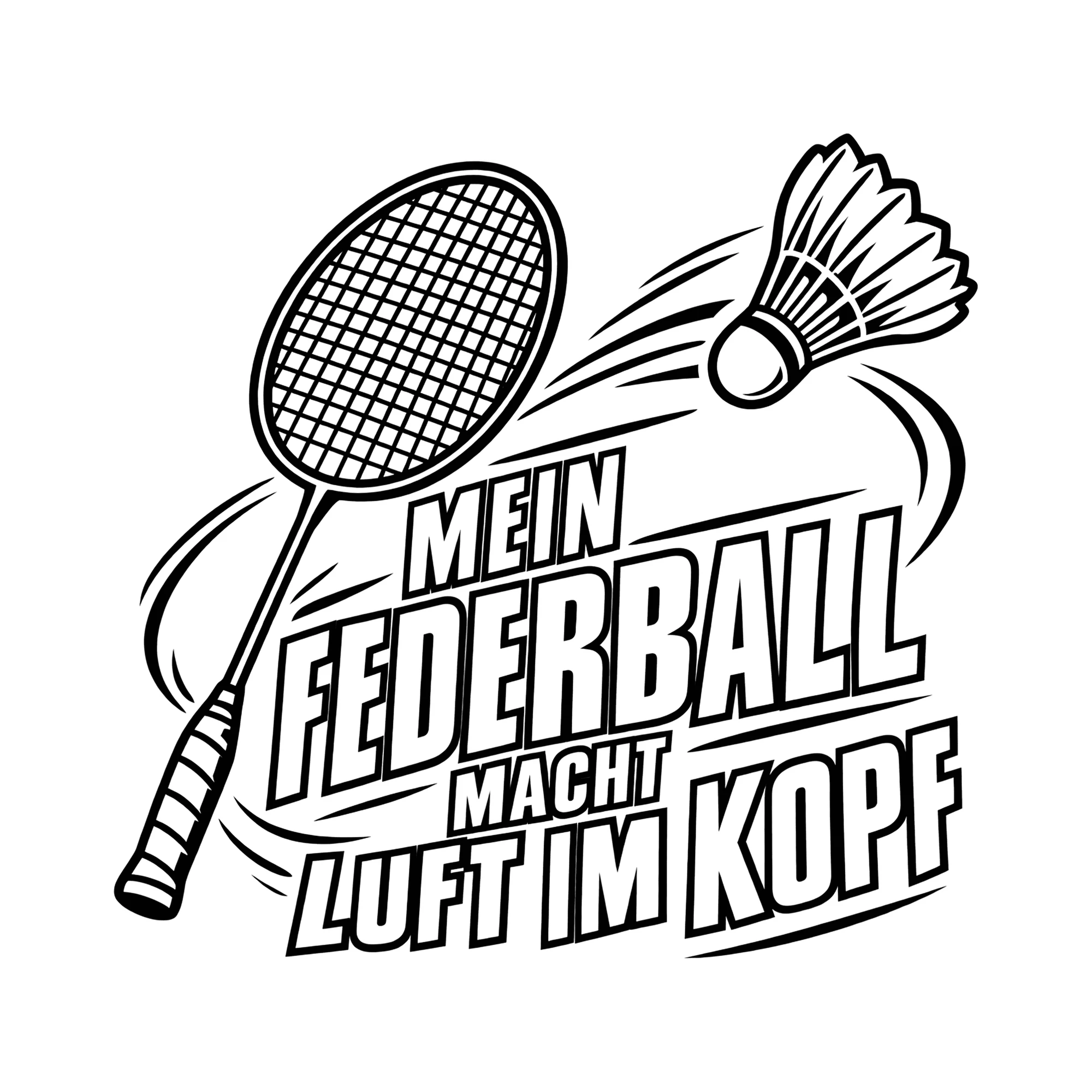 Bügelbild MEIN FEDERBALL MACHT LUFT IM KOPF als Grafik auf weißem Hintergrund (BB013832)